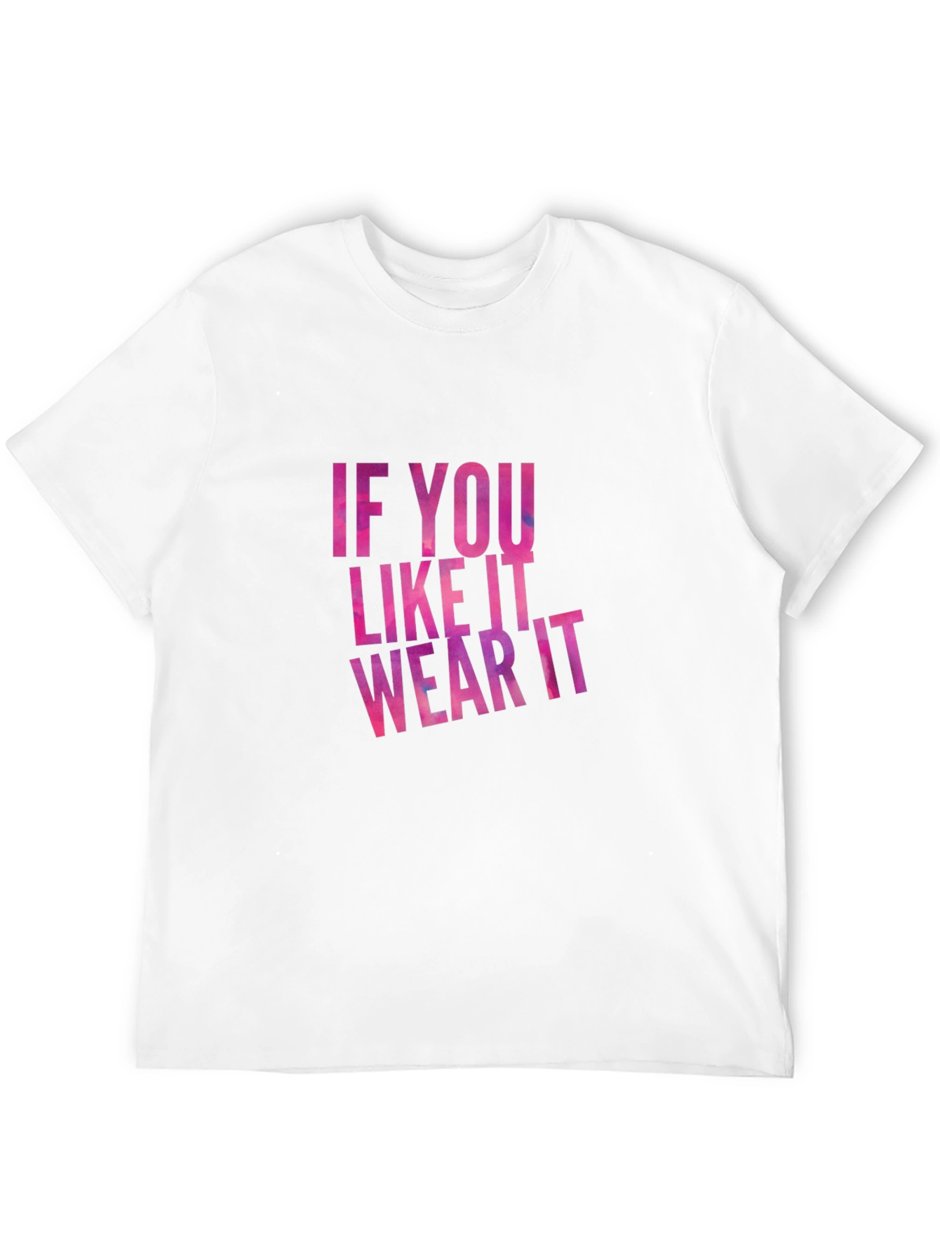 Trendy If You Like It Wear It Graphic Tee