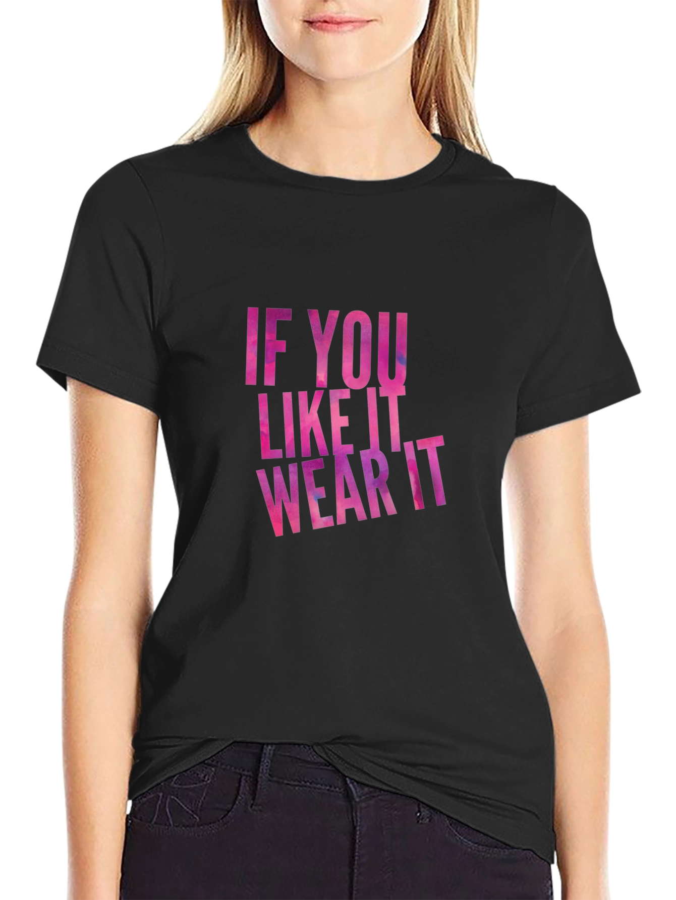 Trendy If You Like It Wear It Graphic Tee