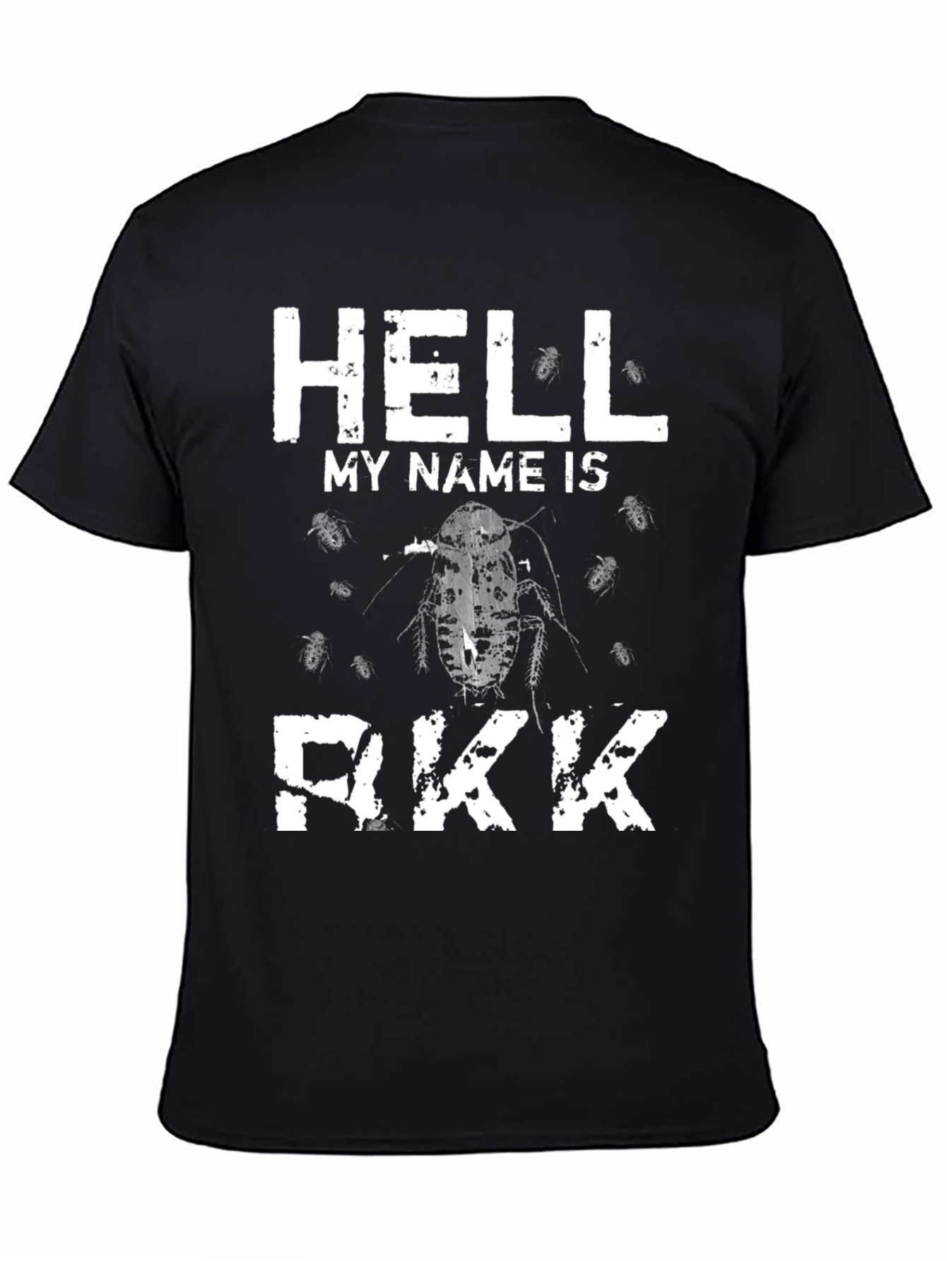 Hell My Name Is Rkk Funny Cockroach T-Shirt