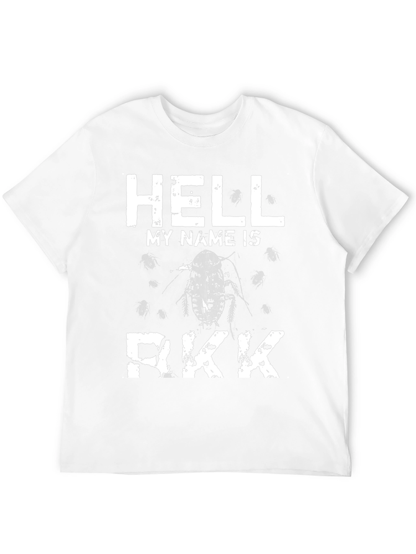 Hell My Name Is Rkk Funny Cockroach T-Shirt