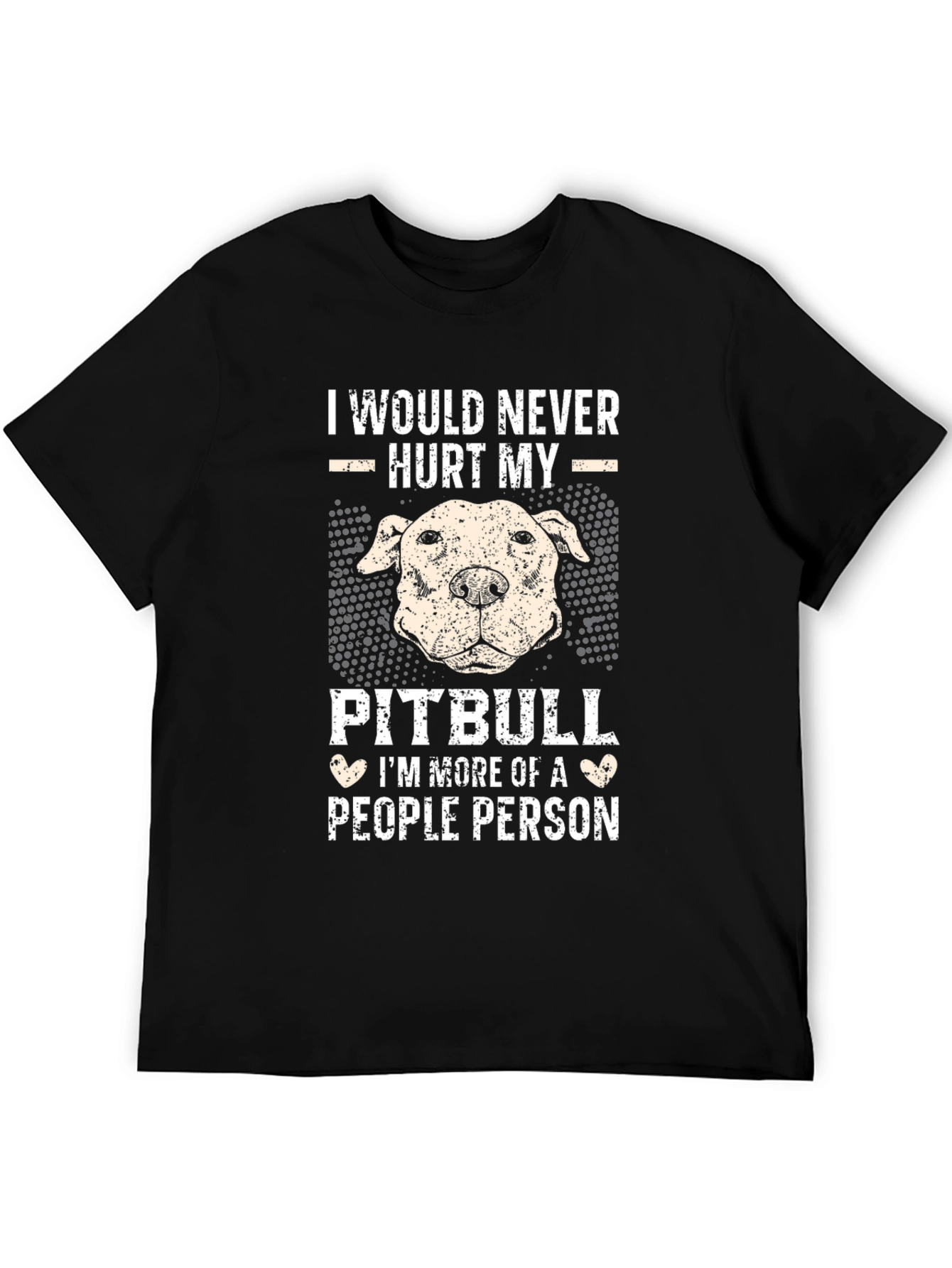 I Would Never Hurt My Pitbull T-Shirt