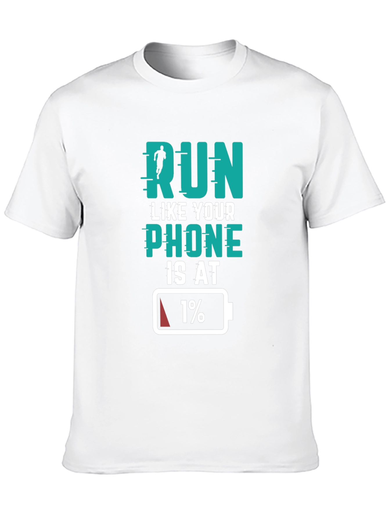 Run Like Your Phone Is At 1% Black T-Shirt