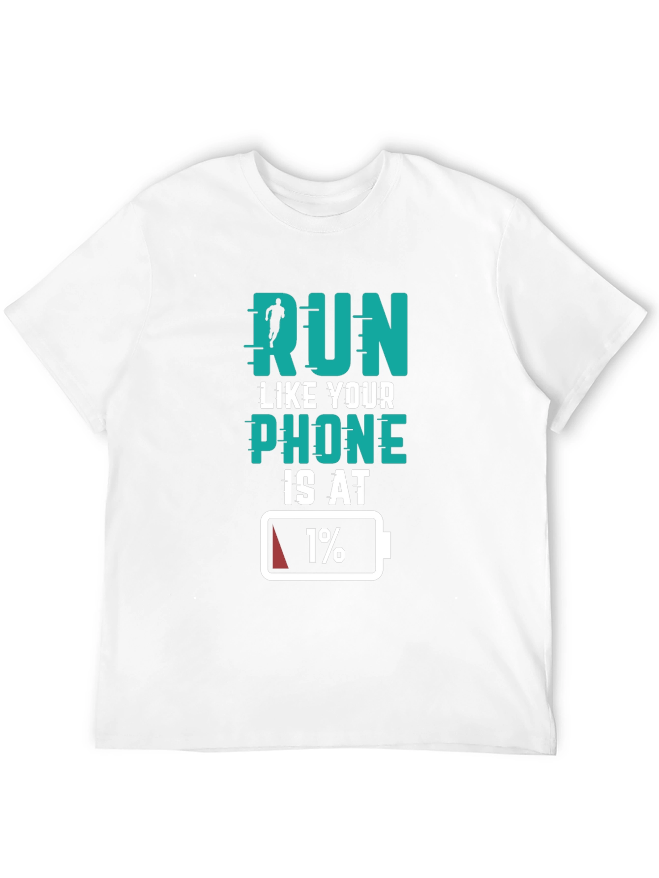 Run Like Your Phone Is At 1% Black T-Shirt