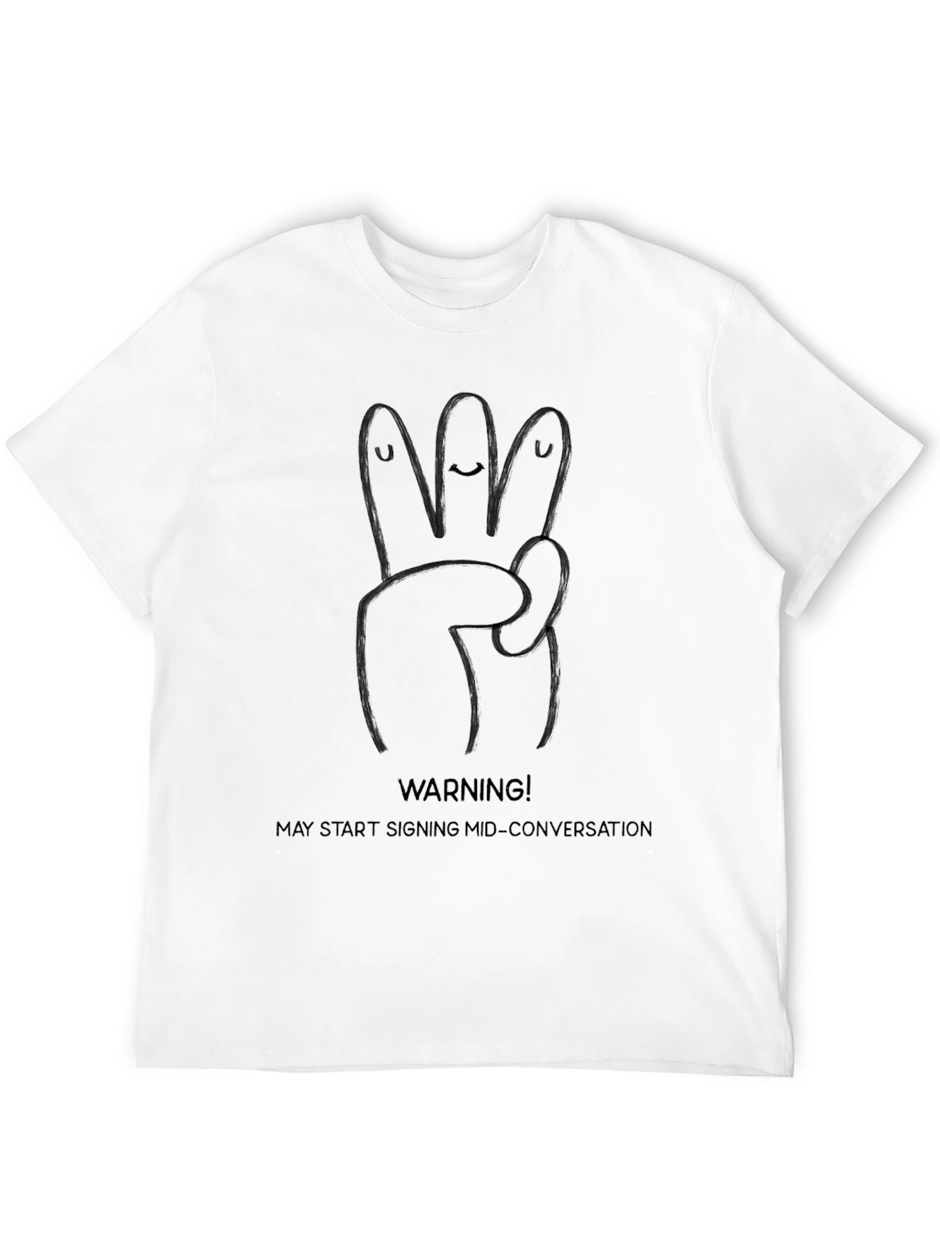 Funny ASL Sign Language T-Shirt - May Start Signing!