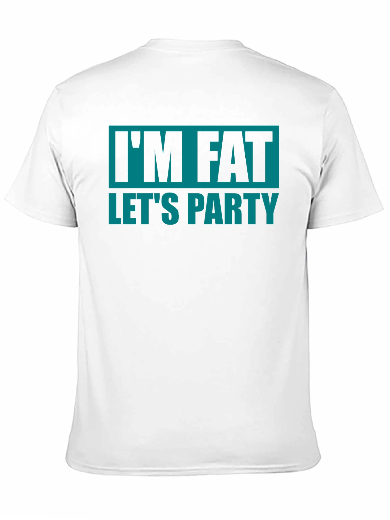 Im Fat Lets Party T-Shirt - Funny Graphic Tee