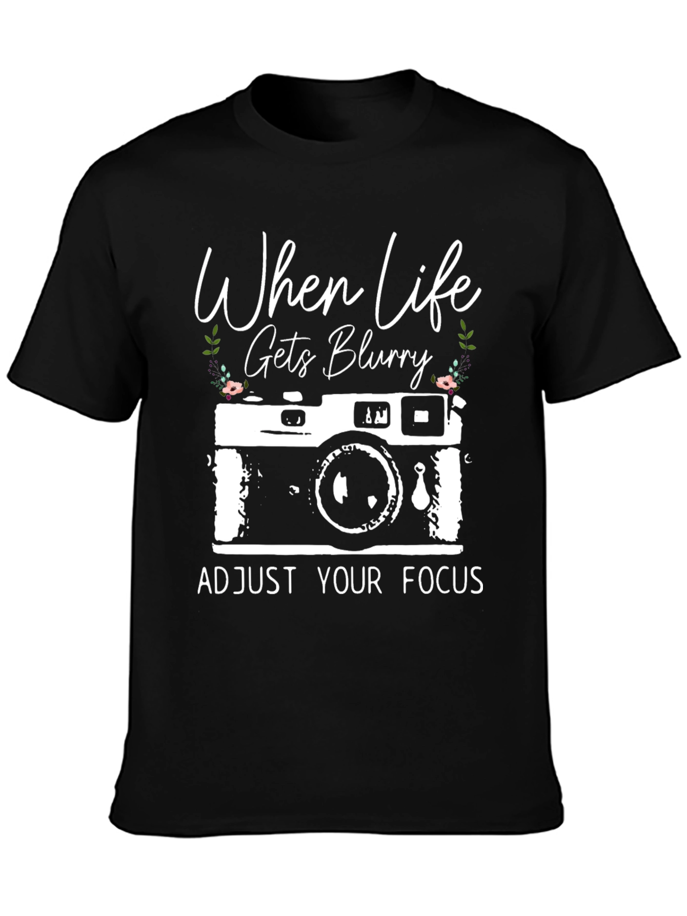 When Life Gets Blurry T-Shirt