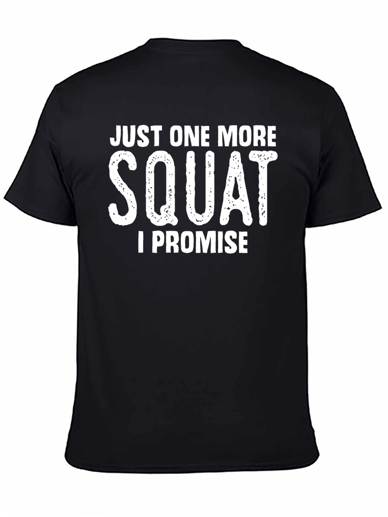 Just One More Squat T-Shirt