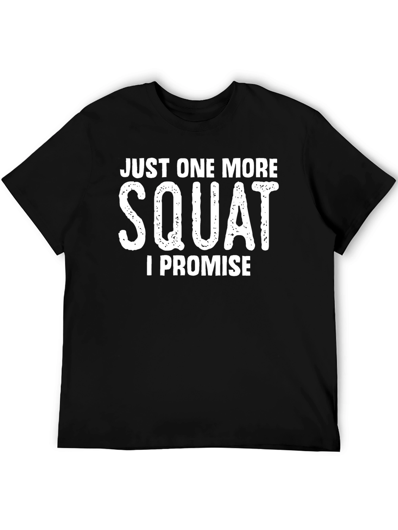 Just One More Squat T-Shirt