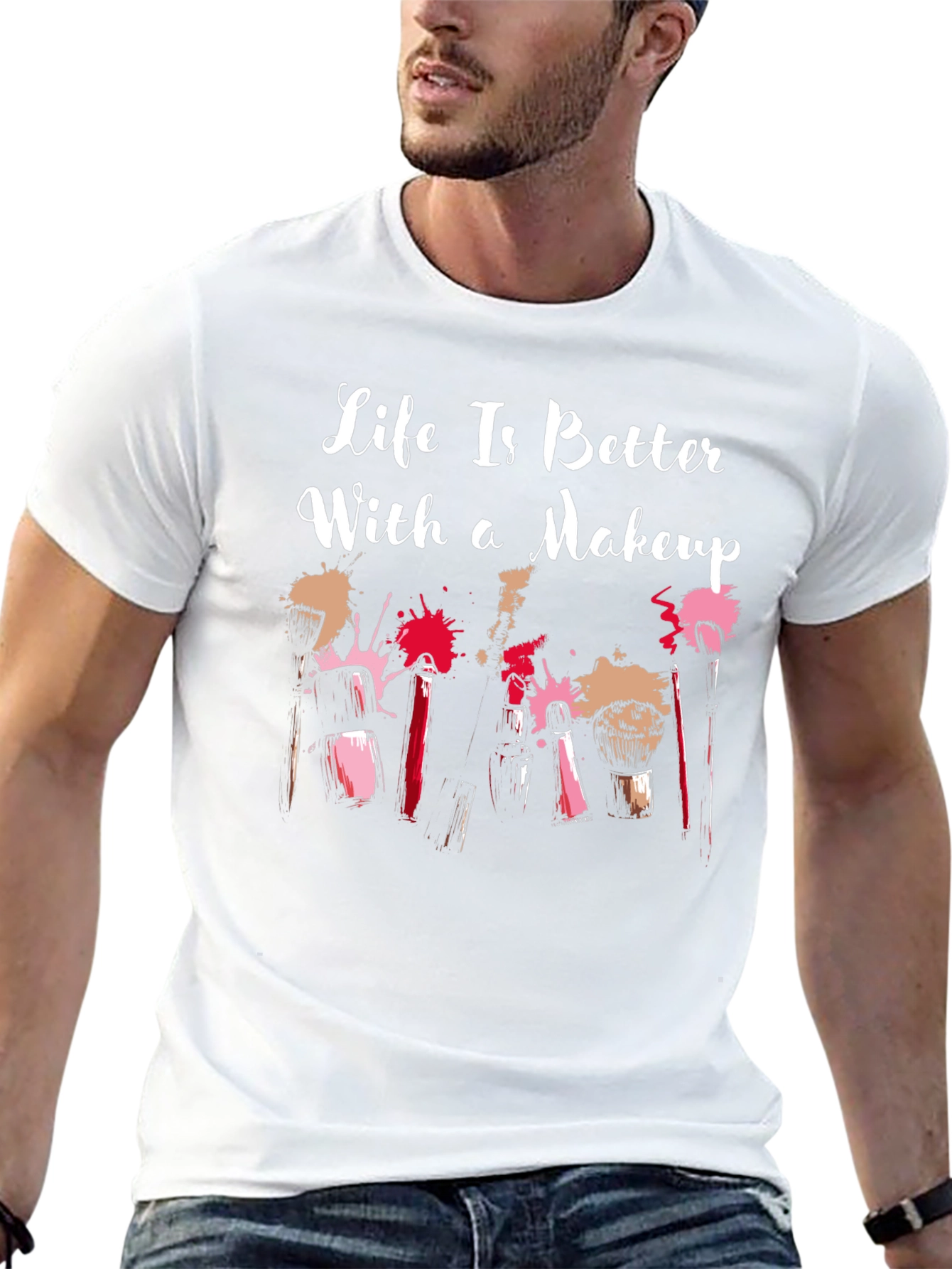Makeup Lover T-Shirt: Life Is Better With Makeup