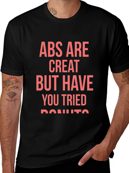 Abs Are Great But Donuts T-Shirt