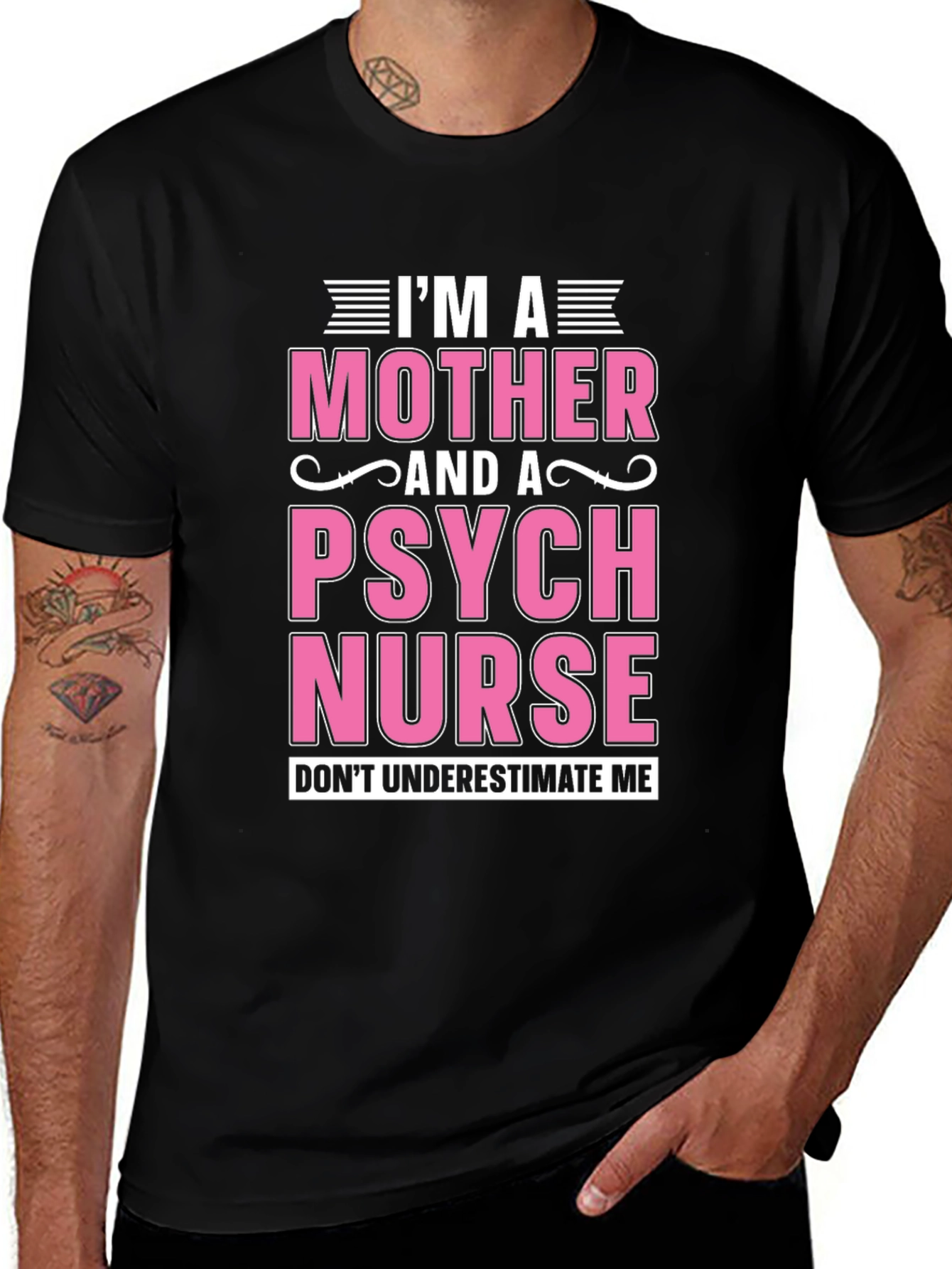 Im a Mother and a Psych Nurse T-Shirt