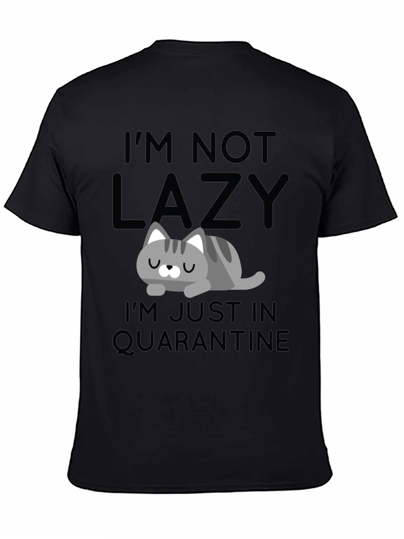 Quarantine Cat T-Shirt - Im Not Lazy Graphic Tee