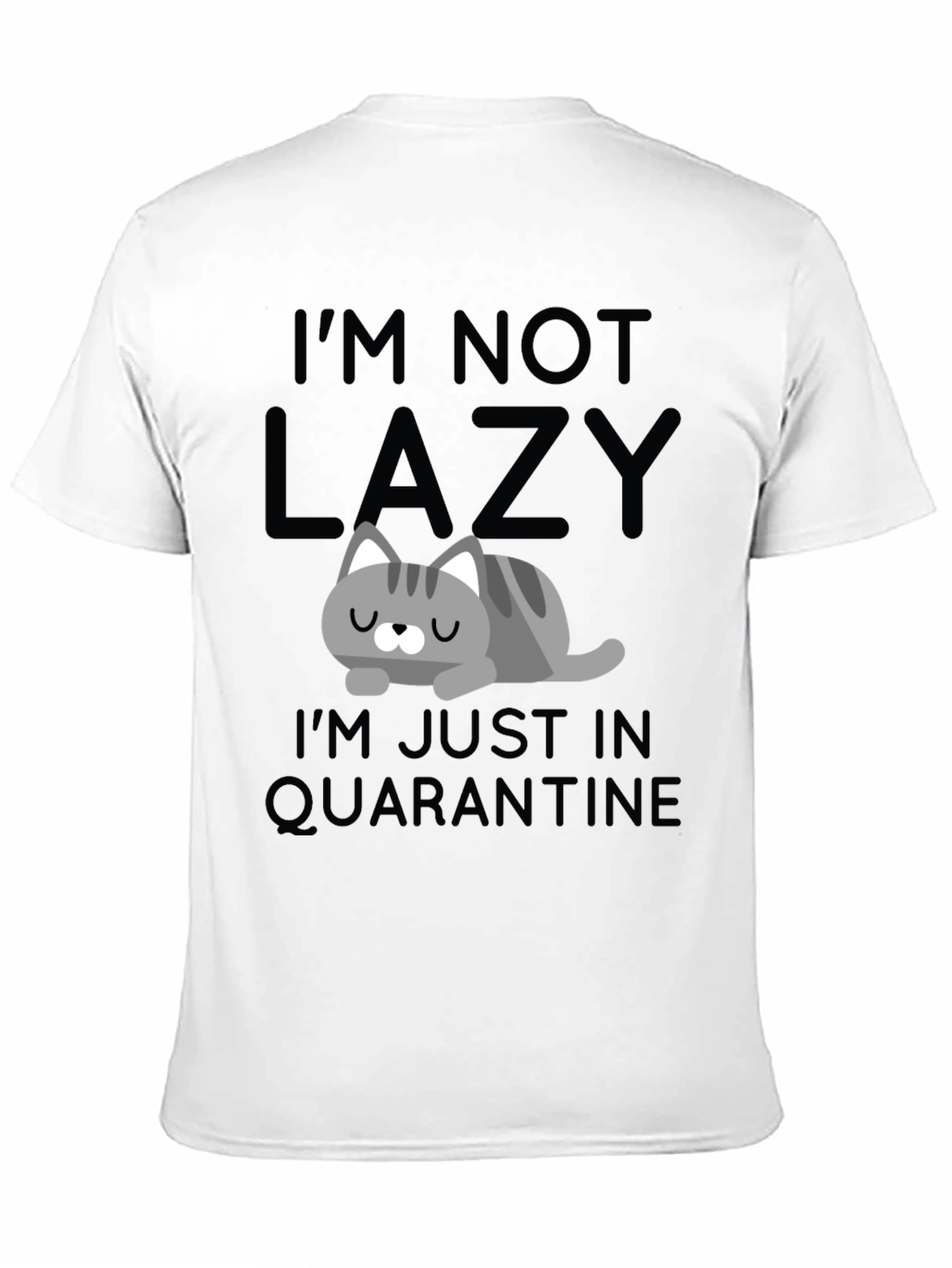 Quarantine Cat T-Shirt - Im Not Lazy Graphic Tee