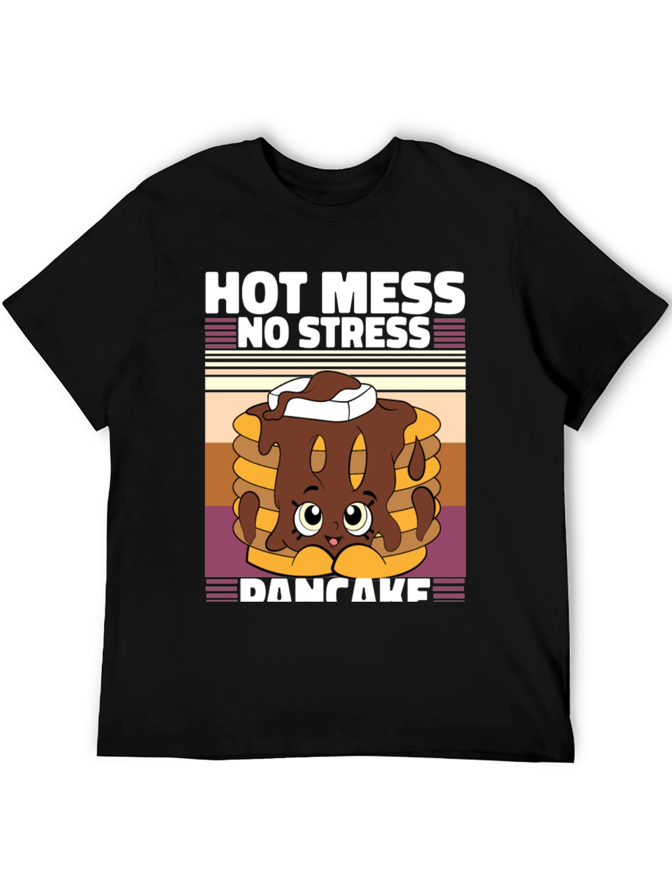 Hot Mess No Stress Pancake T-Shirt Funny Graphic Tee