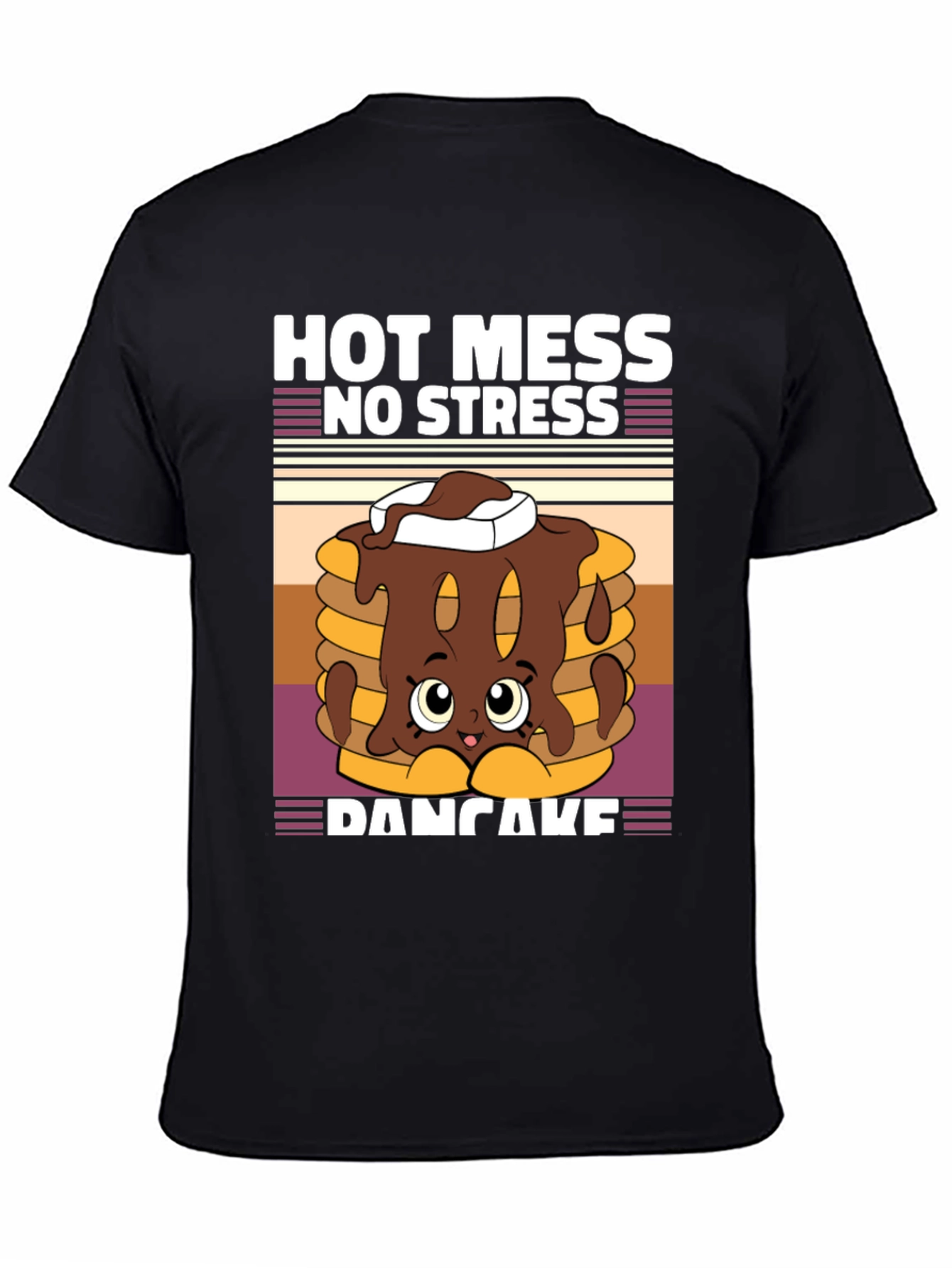 Hot Mess No Stress Pancake T-Shirt Funny Graphic Tee