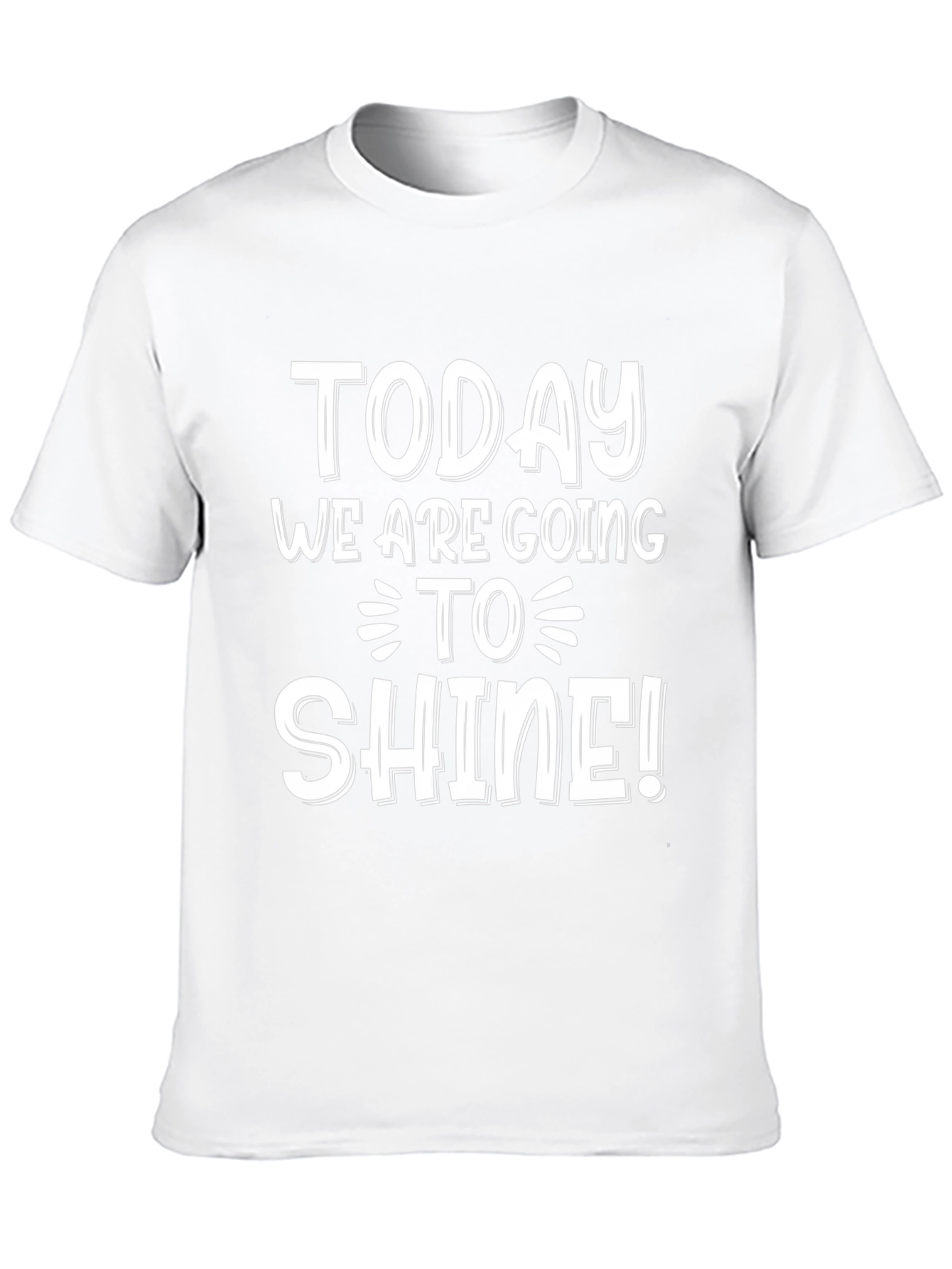 Today We Are Going To Shine! Mens Graphic Tee
