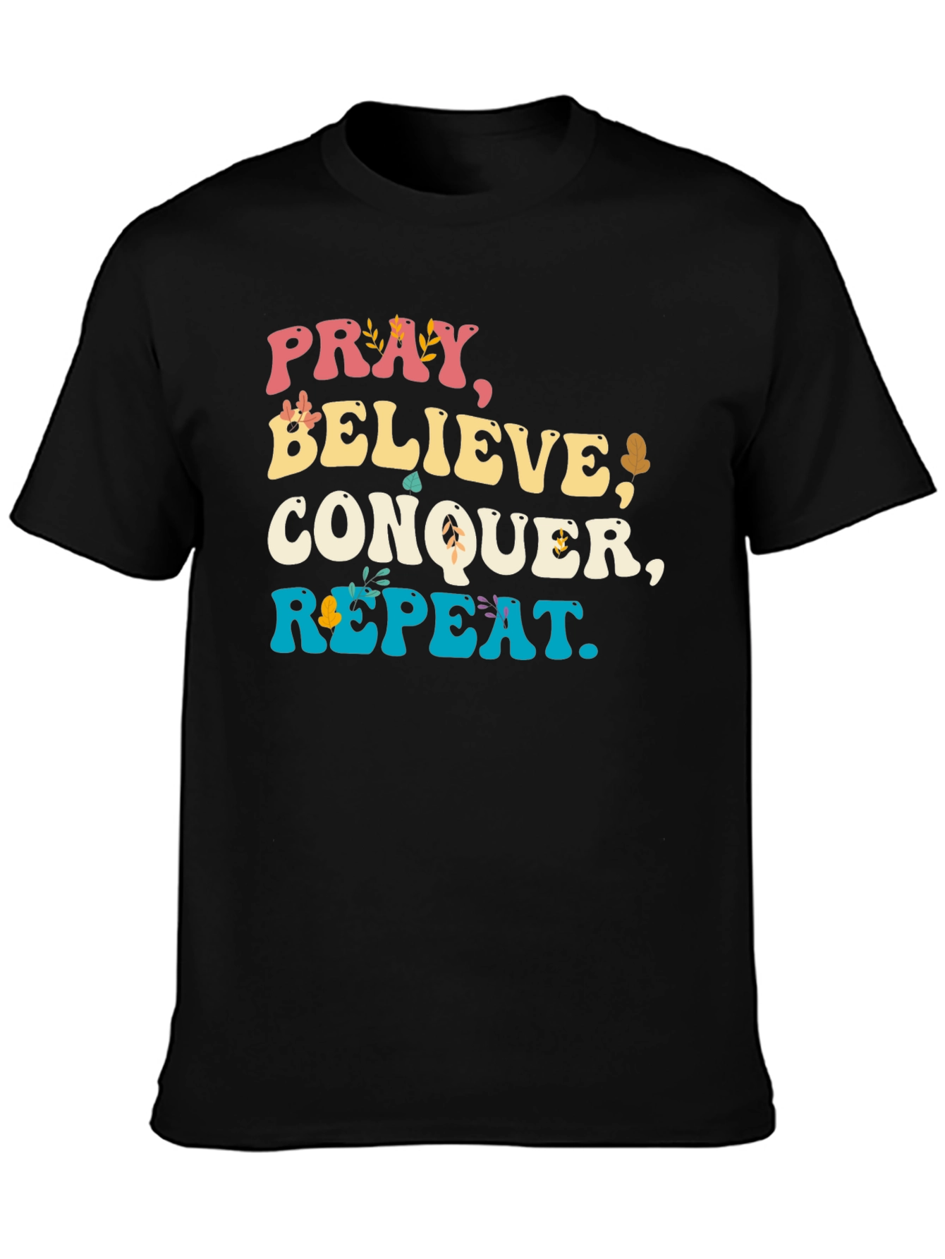 Pray Believe Conquer Repeat Graphic Tee