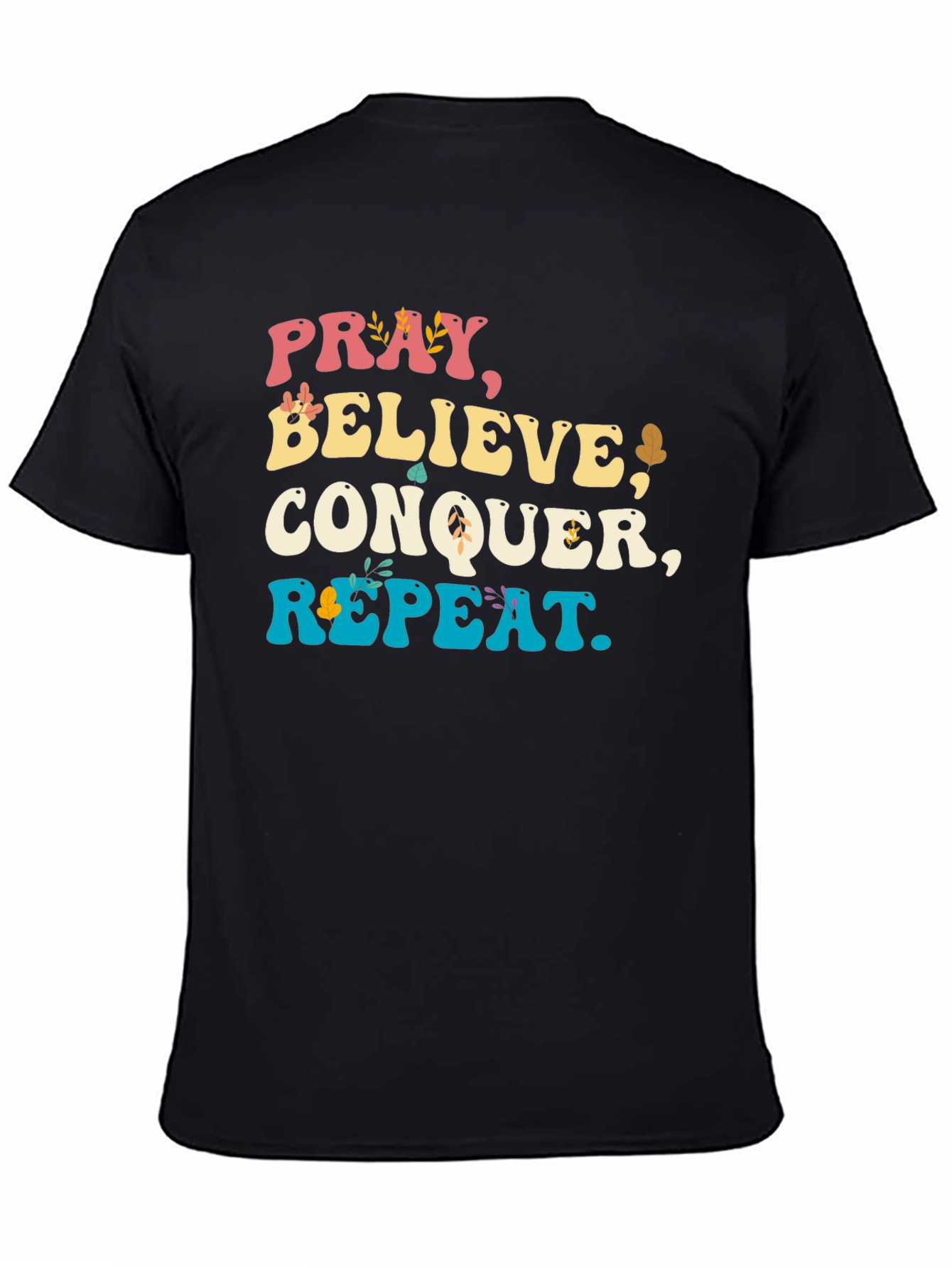 Pray Believe Conquer Repeat Graphic Tee