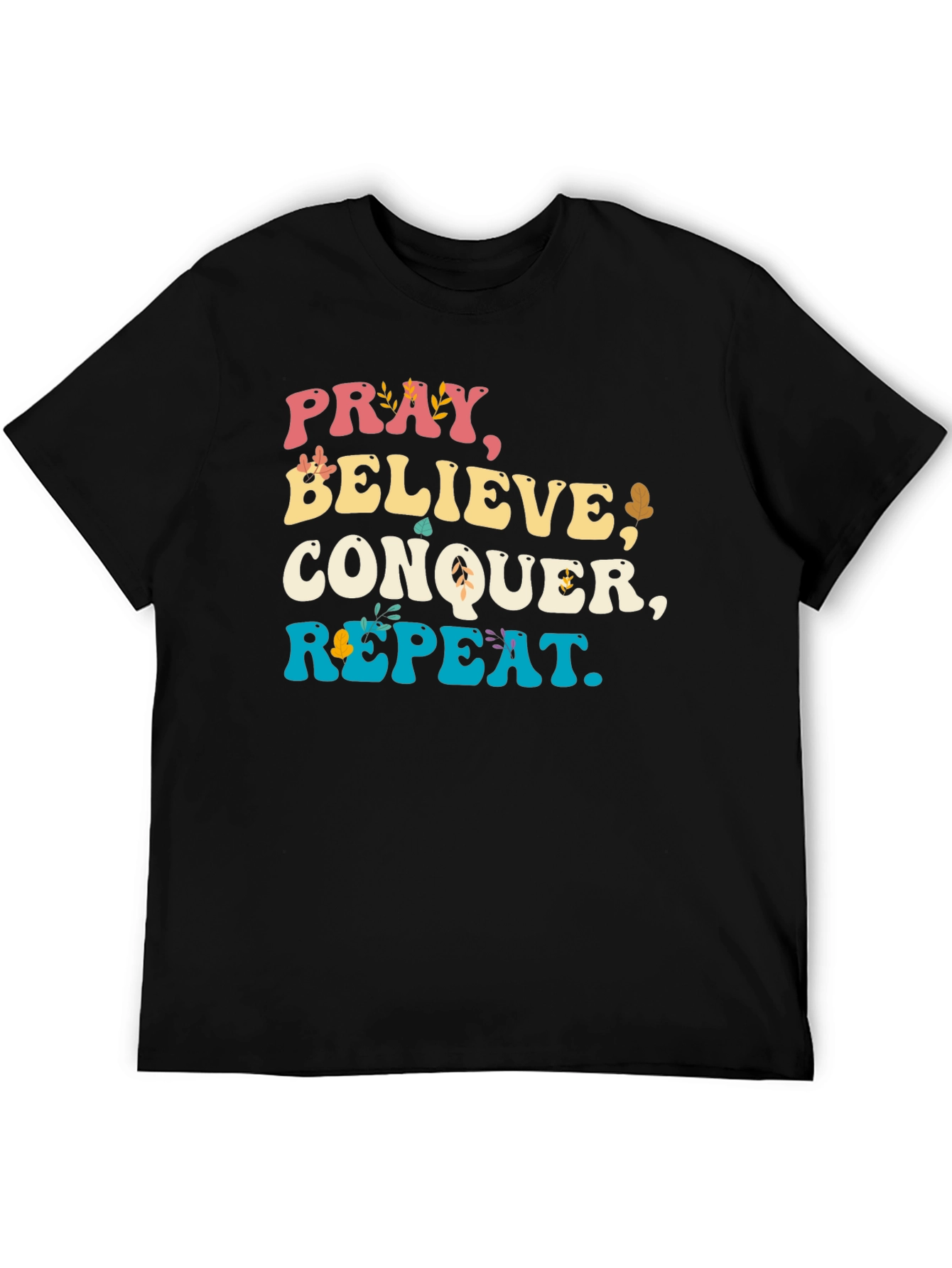 Pray Believe Conquer Repeat Graphic Tee