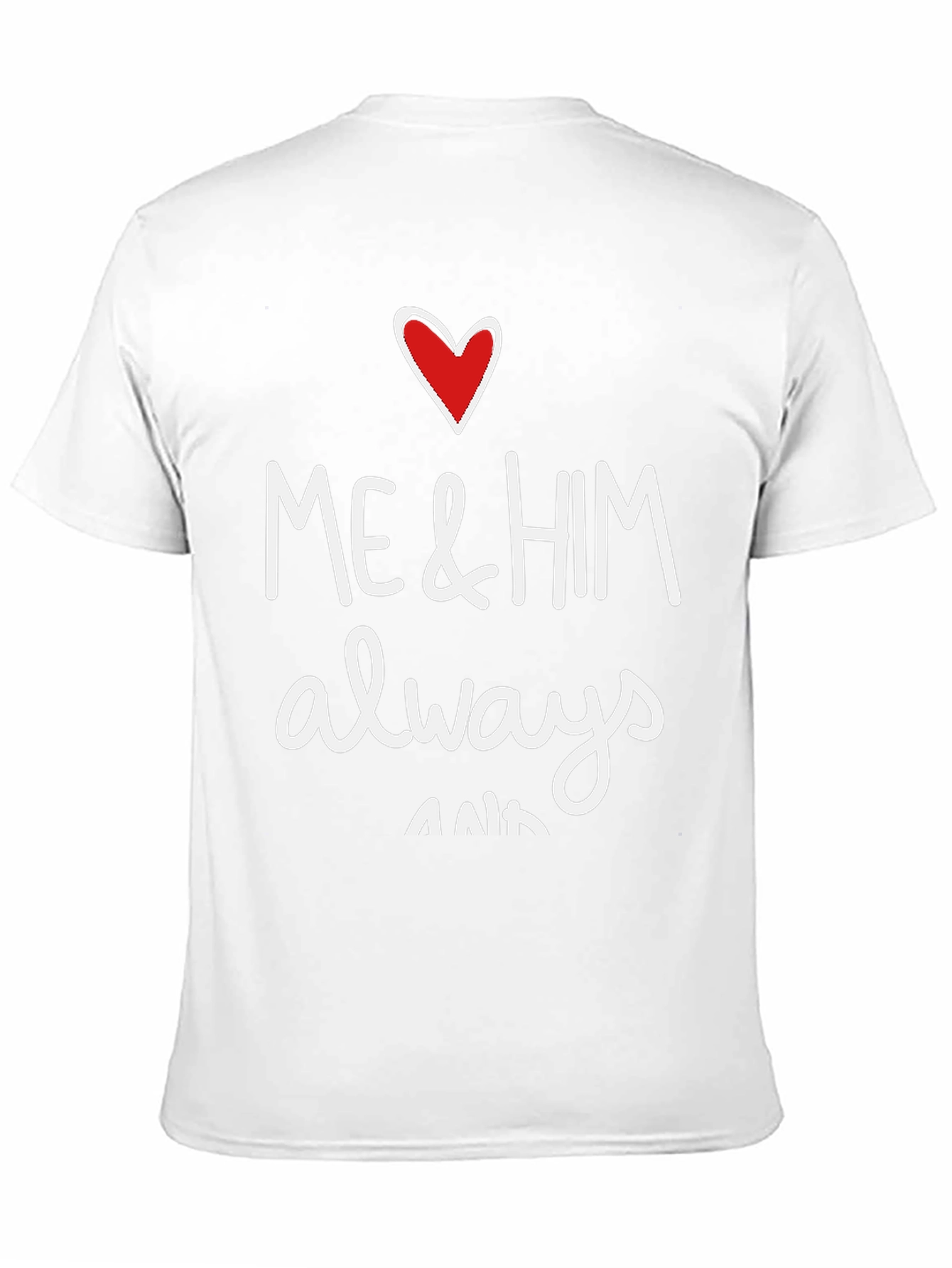 Me & Him Always & Forever Graphic Tee