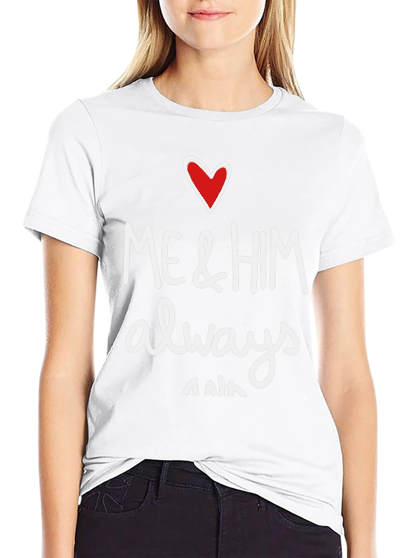 Me & Him Always & Forever Graphic Tee