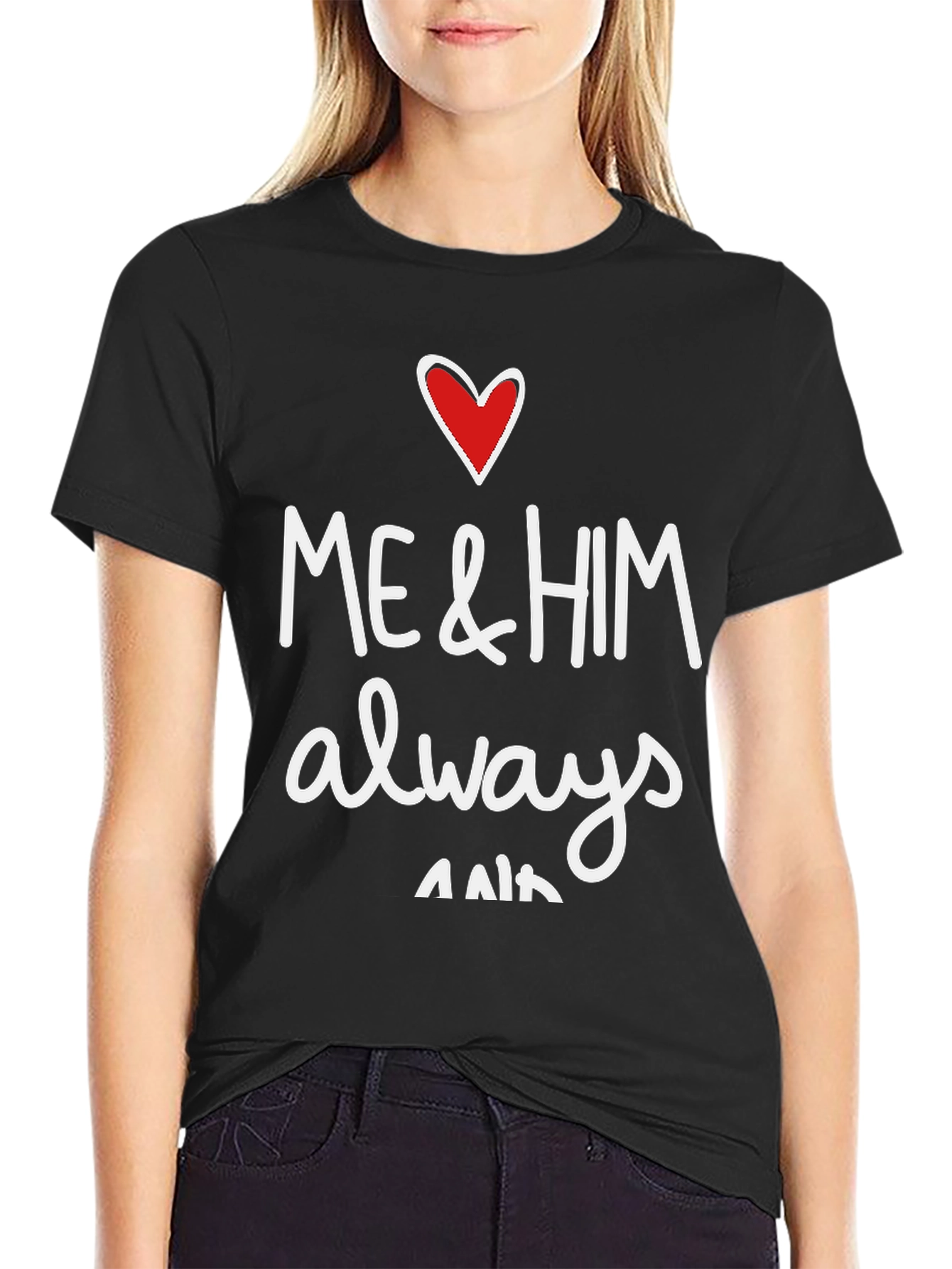 Me & Him Always & Forever Graphic Tee
