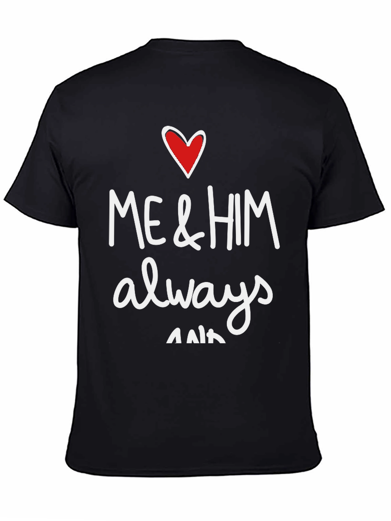 Me & Him Always & Forever Graphic Tee