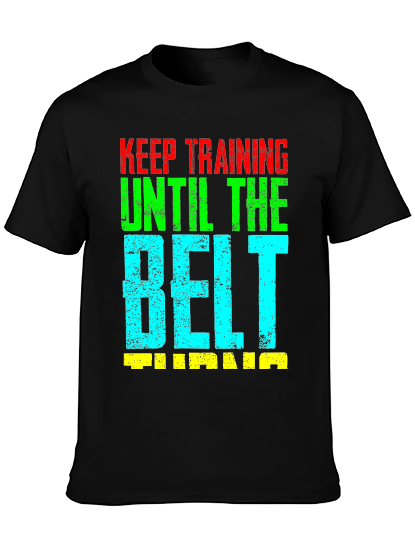 Keep Training Until the Belt Turns Jiu Jitsu T-Shirt