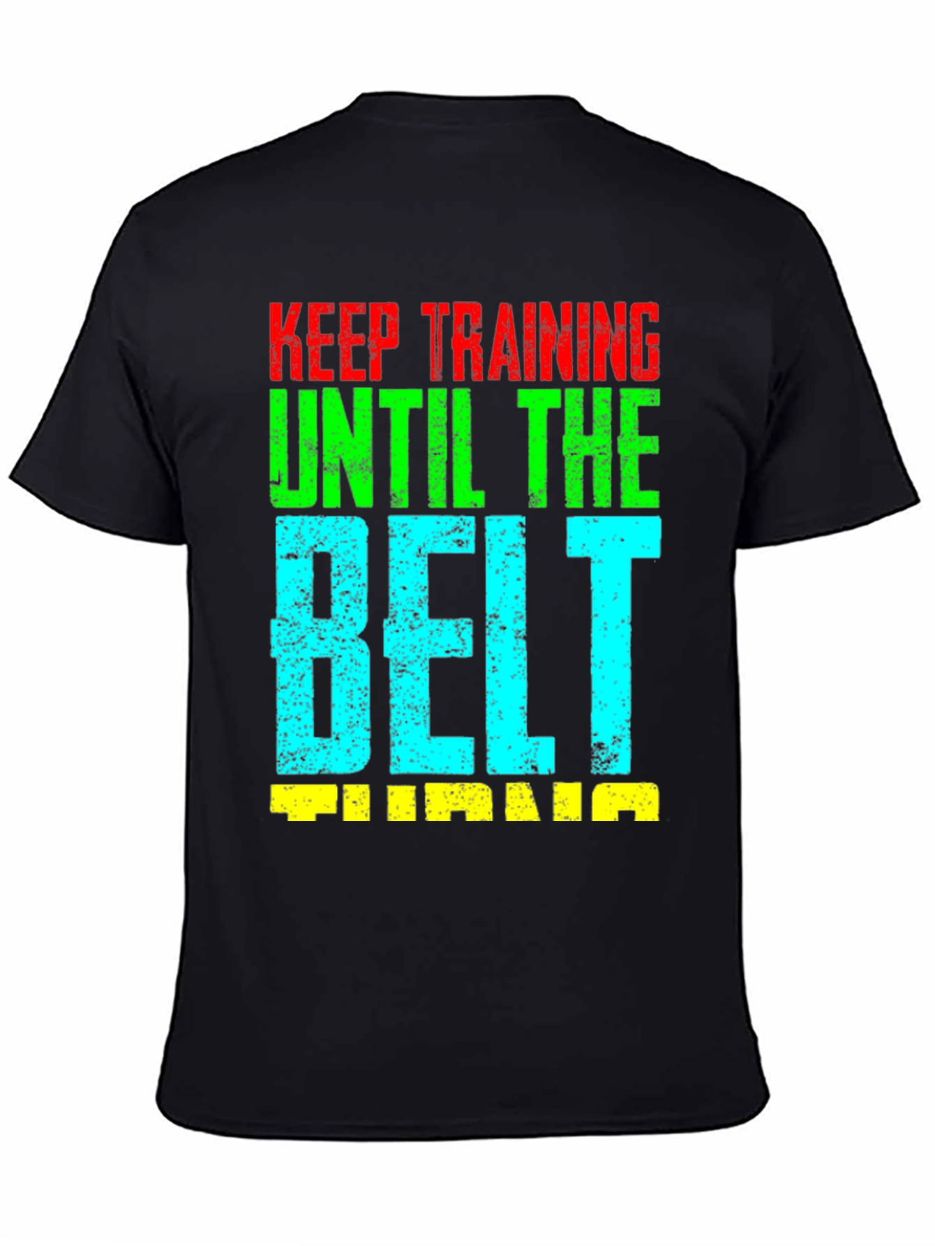 Keep Training Until the Belt Turns Jiu Jitsu T-Shirt