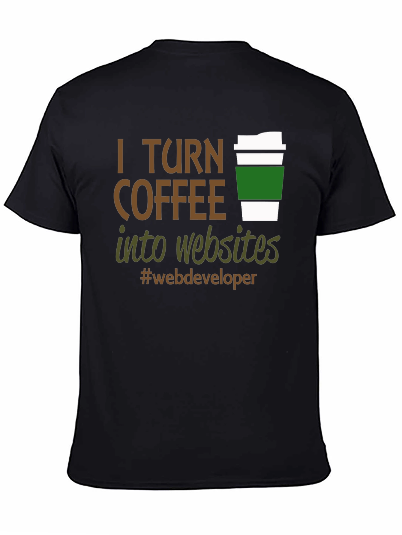 I Turn Coffee Into Websites T-Shirt