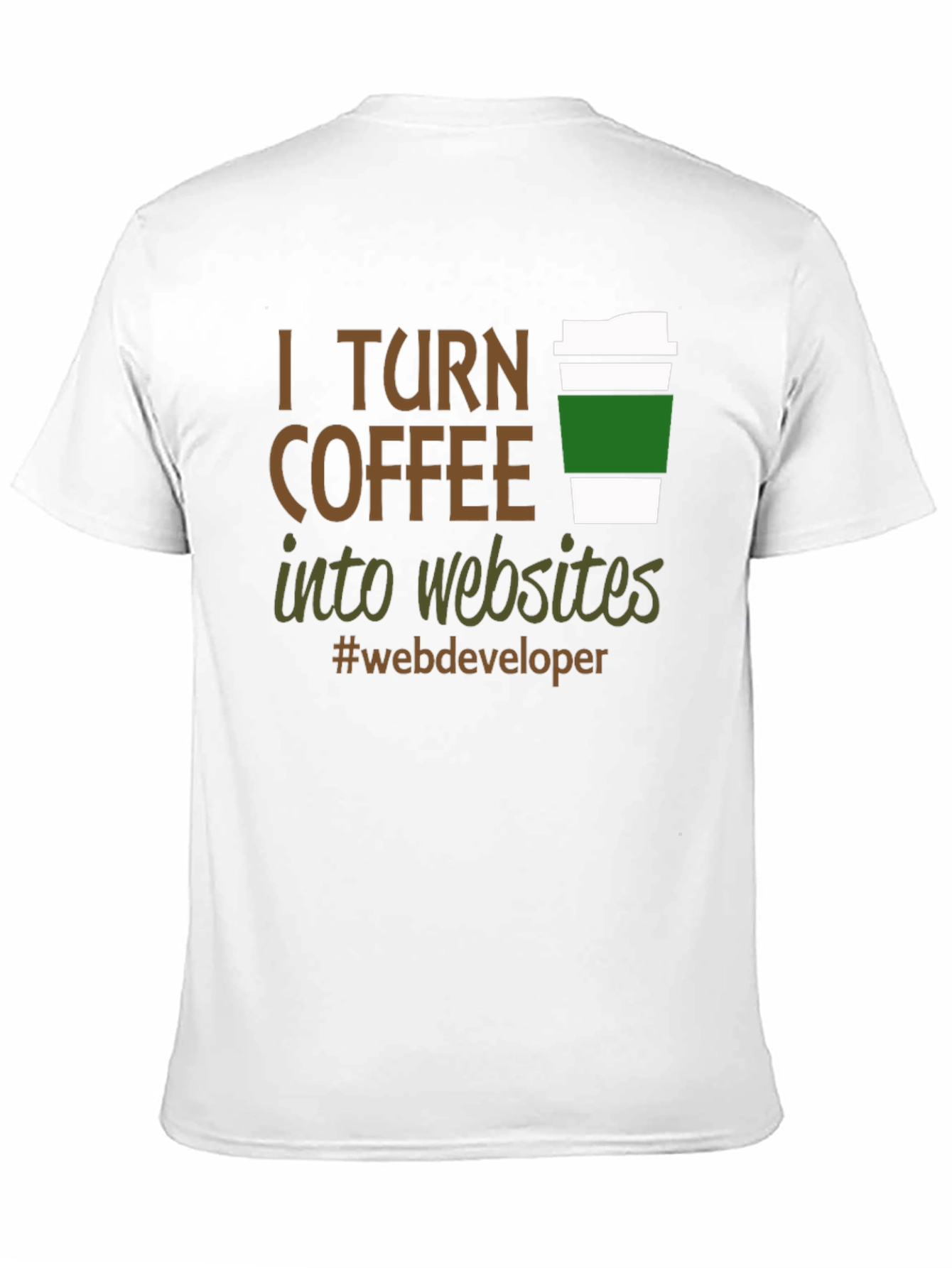 I Turn Coffee Into Websites T-Shirt