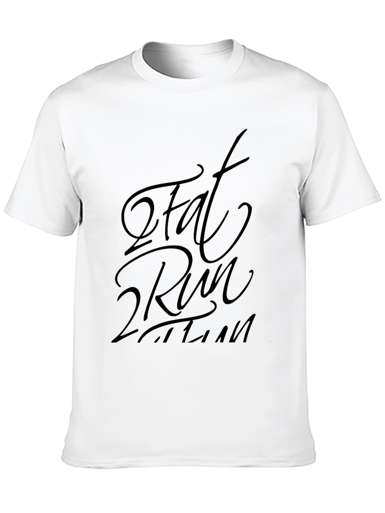 Fat 2 Run T-Shirt | Comfort and Style