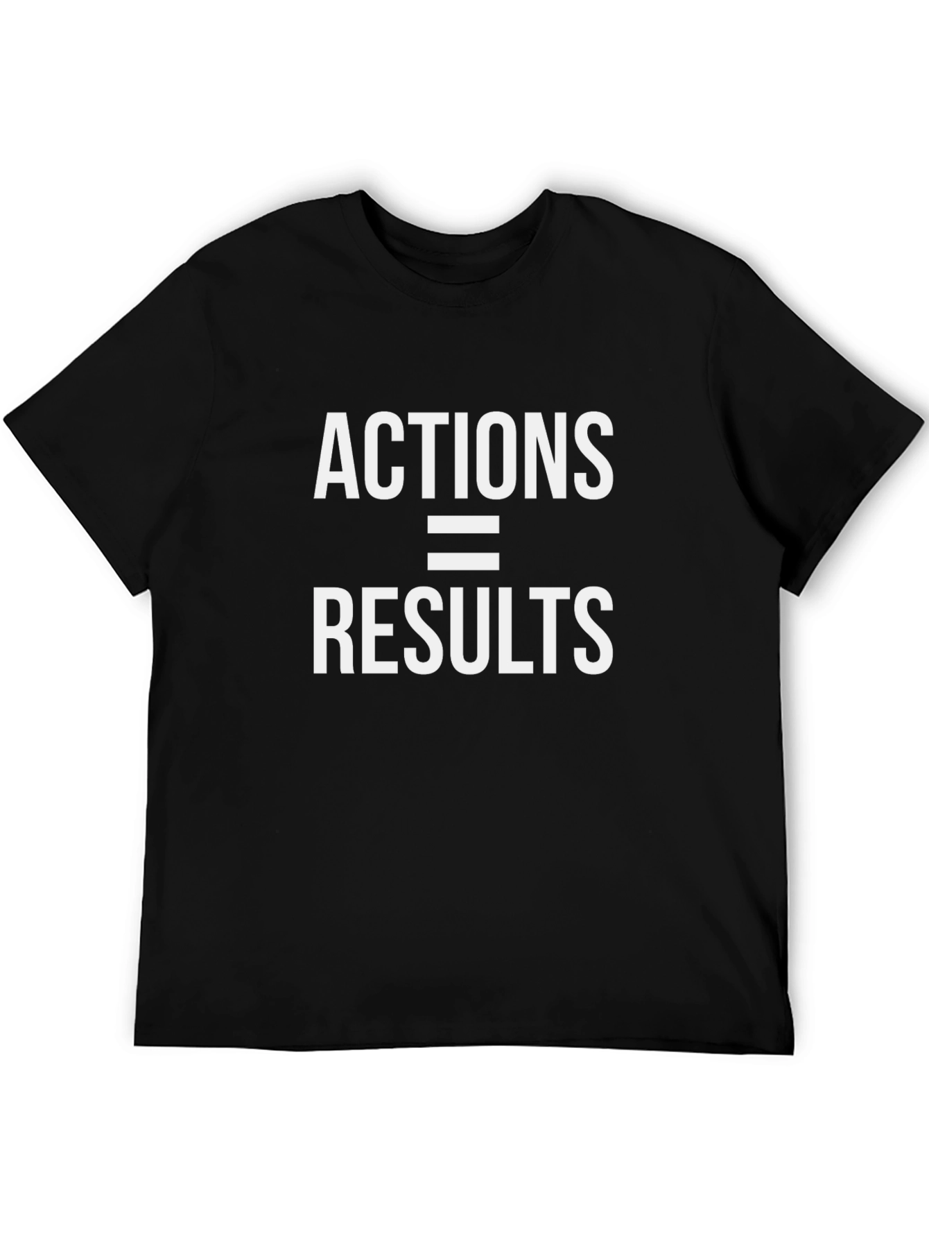 Actions = Results Graphic T-Shirt