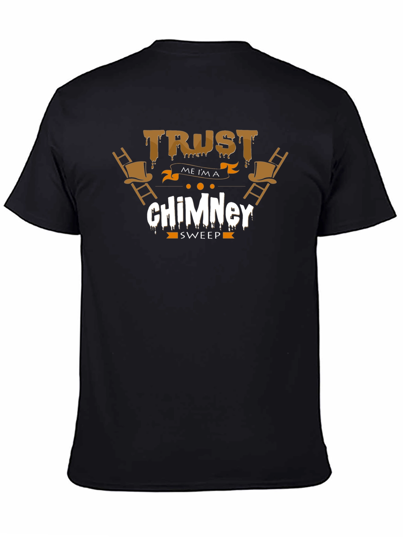 Trust Me Im a Chimney Sweep T-Shirt