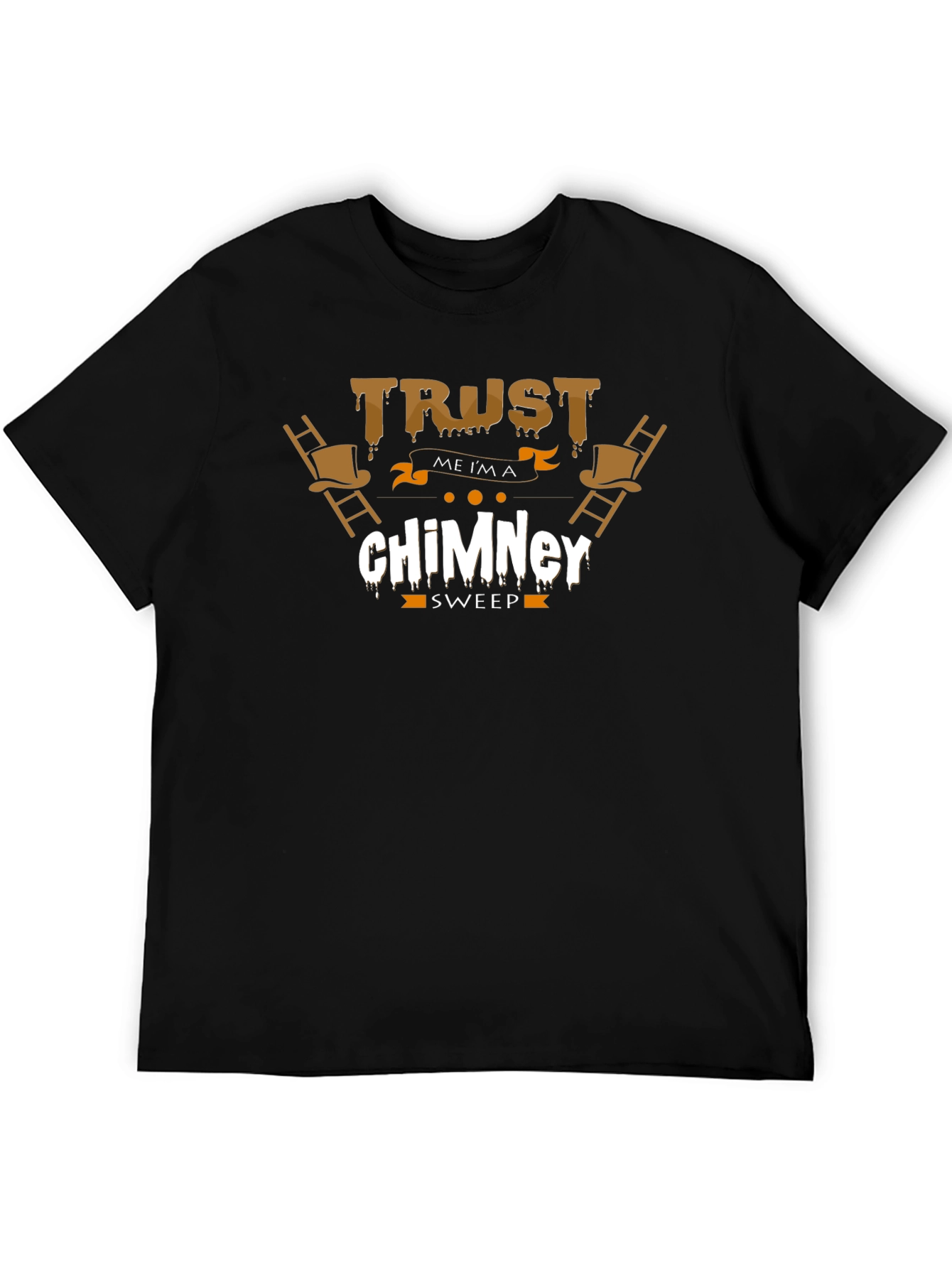 Trust Me Im a Chimney Sweep T-Shirt