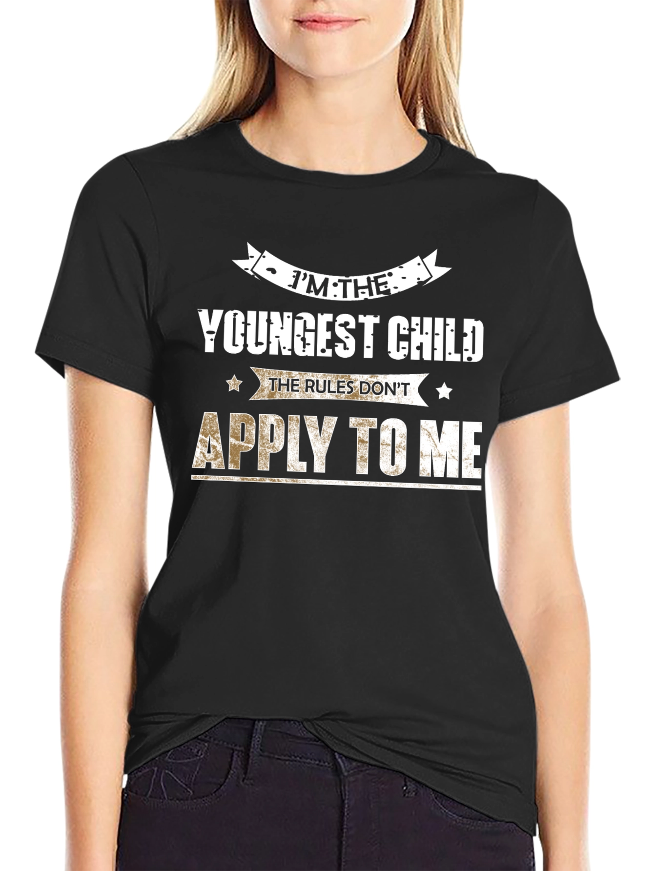 Im The Youngest Child T-Shirt - Rules Dont Apply