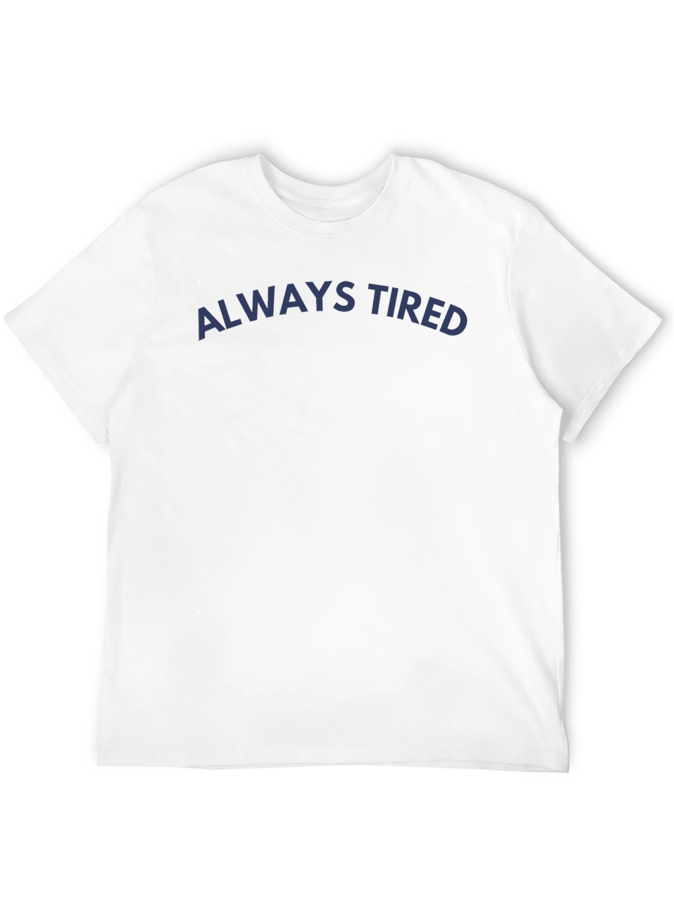 Always Tired Graphic T-Shirt - Dark Blue Print
