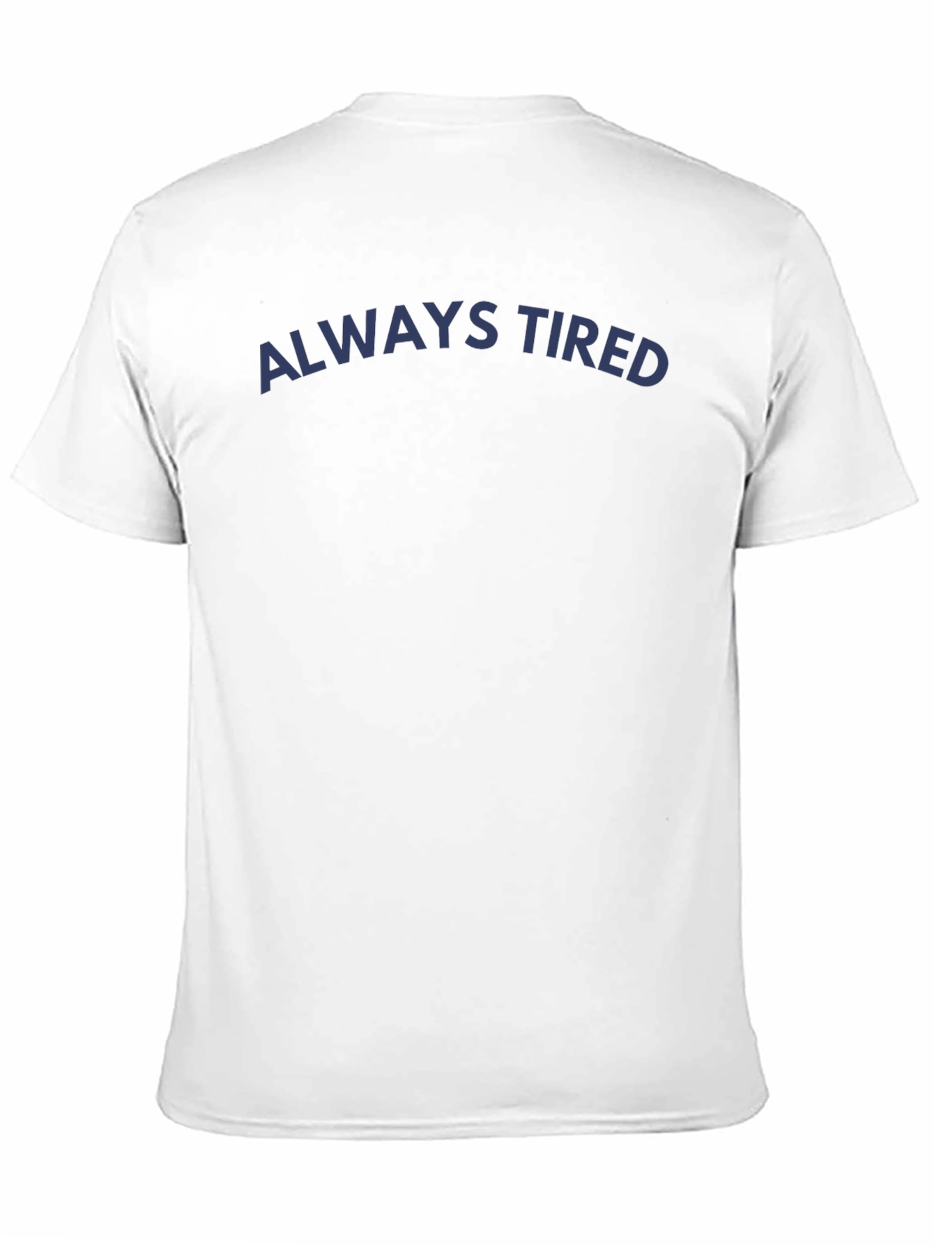 Always Tired Graphic T-Shirt - Dark Blue Print