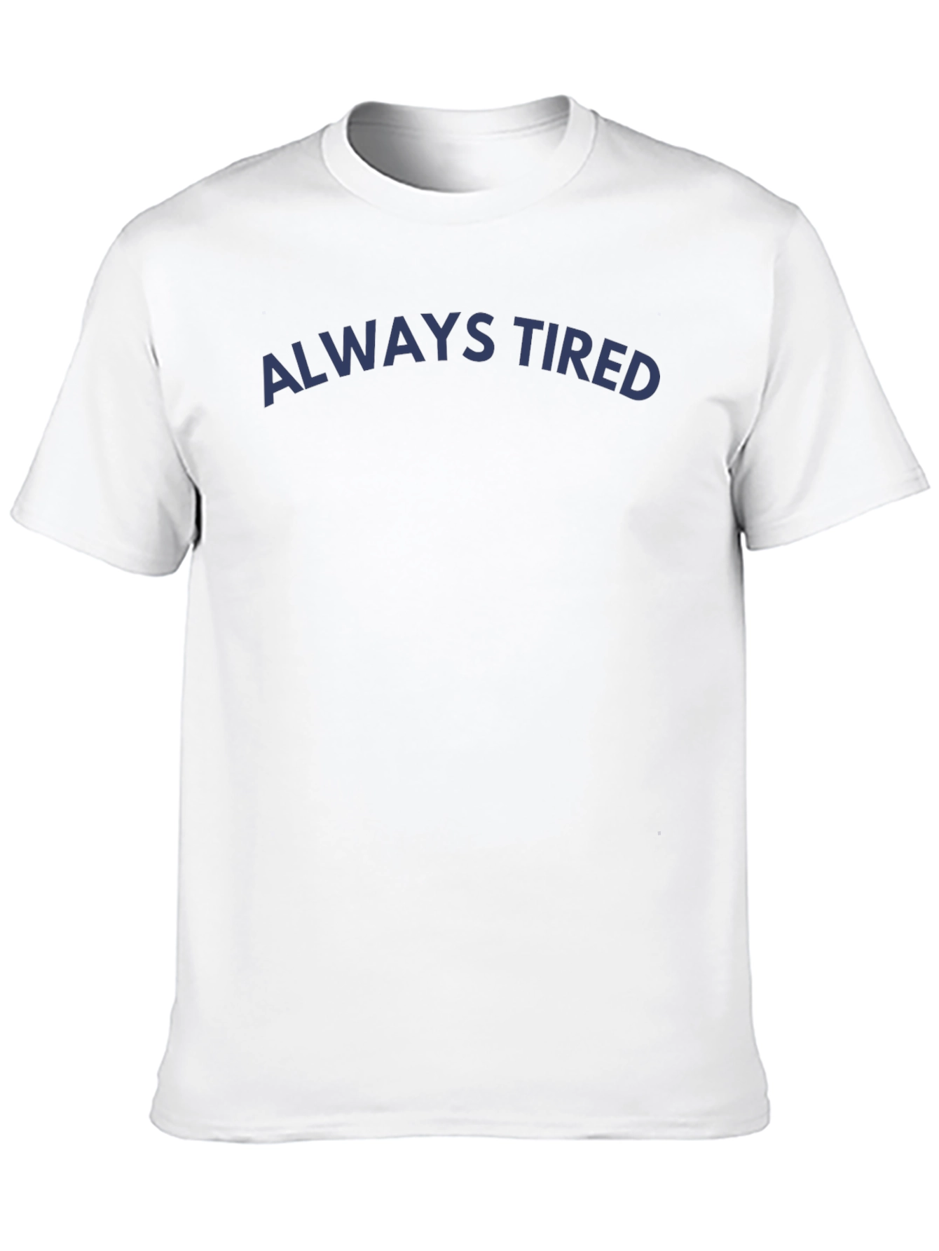 Always Tired Graphic T-Shirt - Dark Blue Print