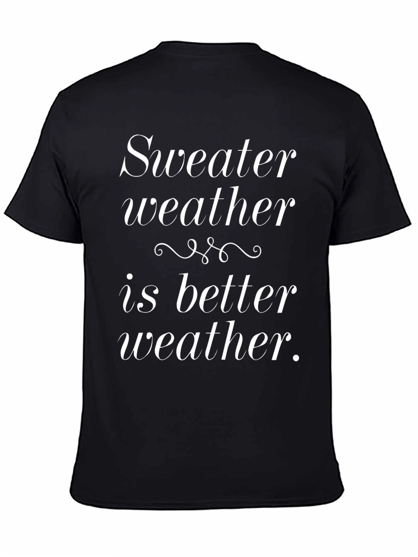 Sweater Weather T-Shirt