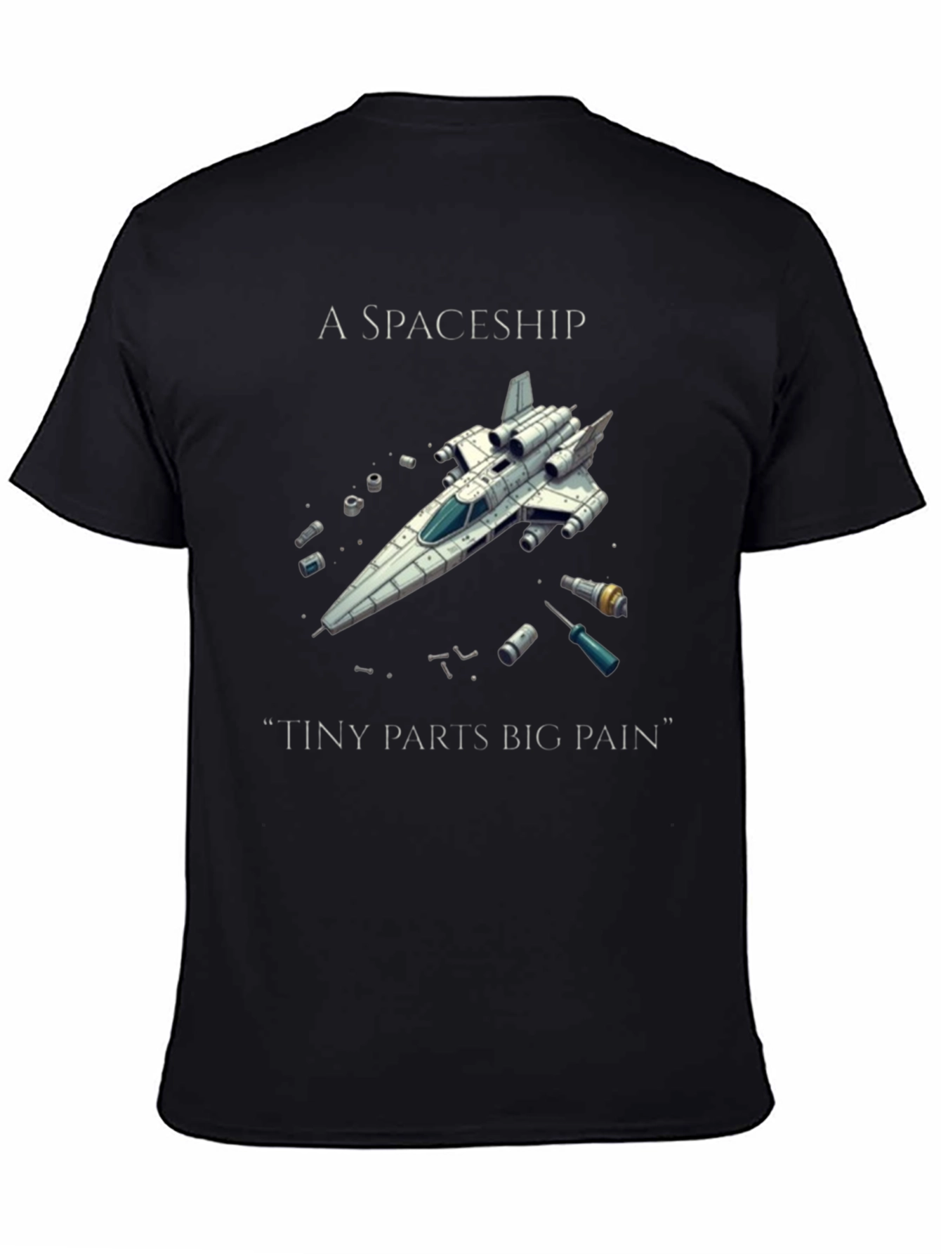 Spaceship Tiny Parts Big Pain T-Shirt