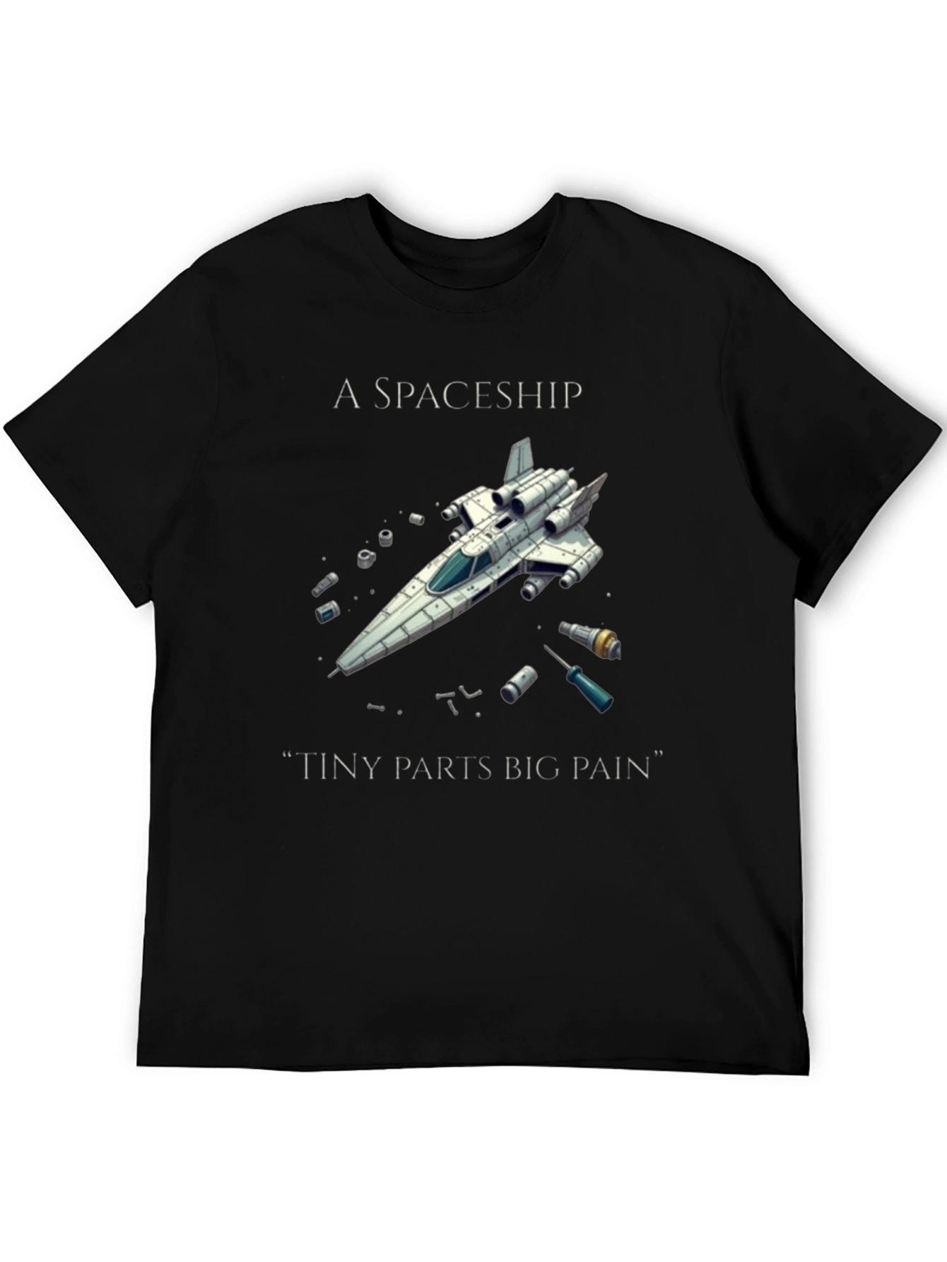 Spaceship Tiny Parts Big Pain T-Shirt