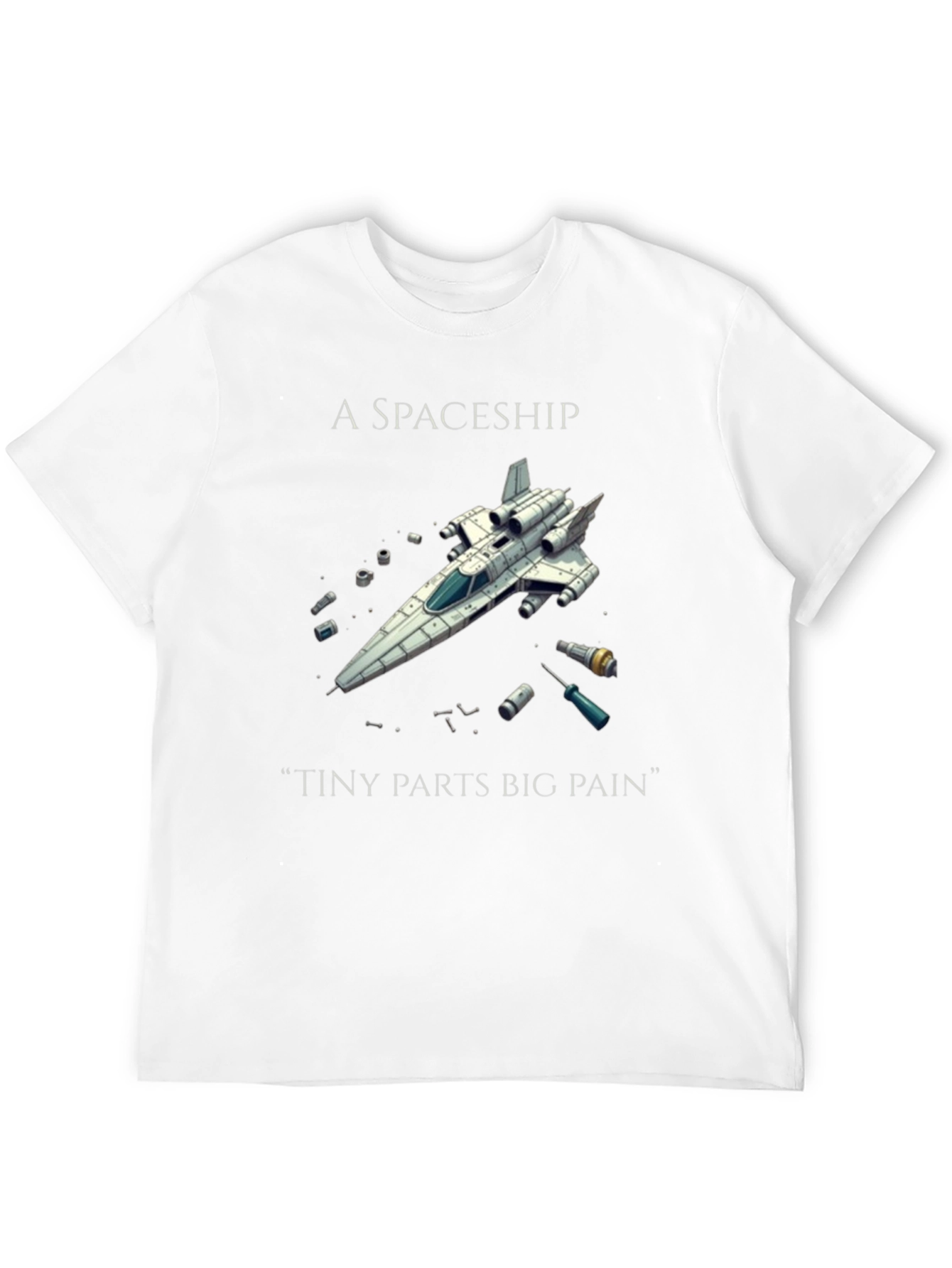 Spaceship Tiny Parts Big Pain T-Shirt