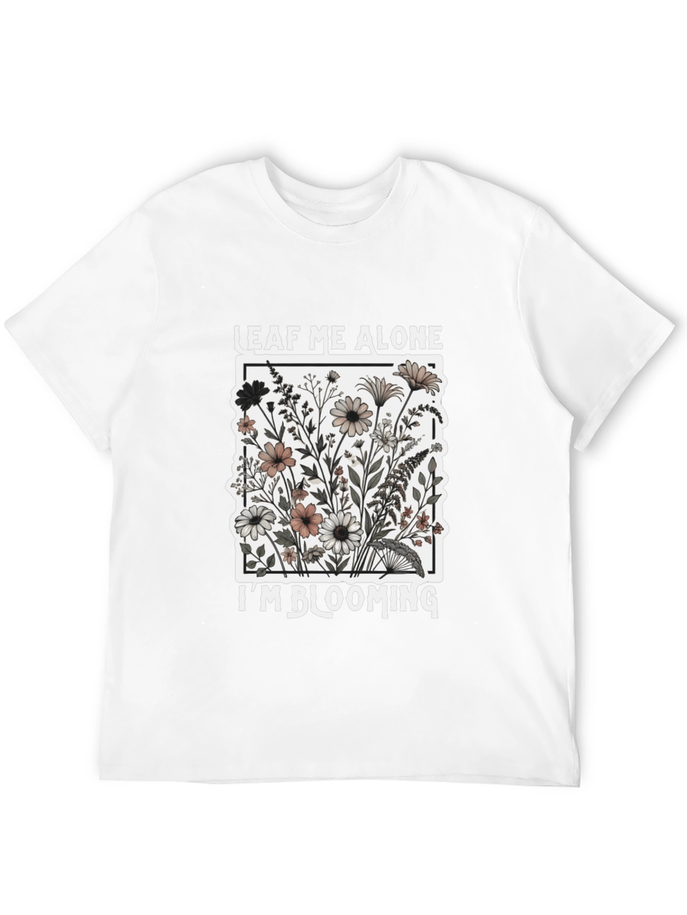 Leaf Me Alone Im Blooming Black T-Shirt