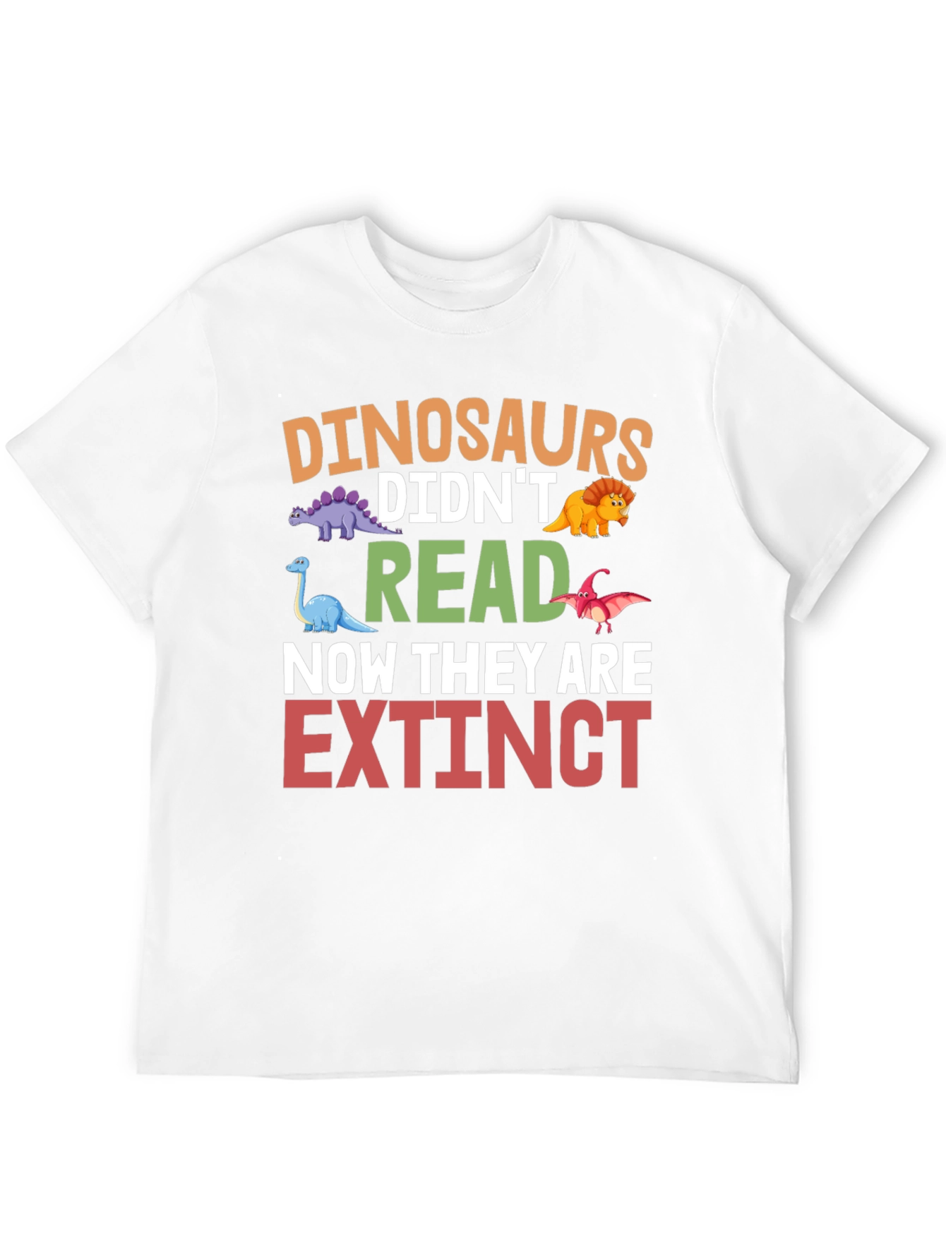 Dinosaurs Didnt Read T-Shirt