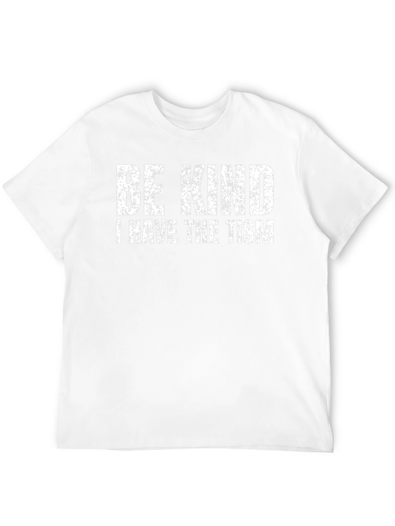 Be Kind - I Have The Tism Black T-Shirt