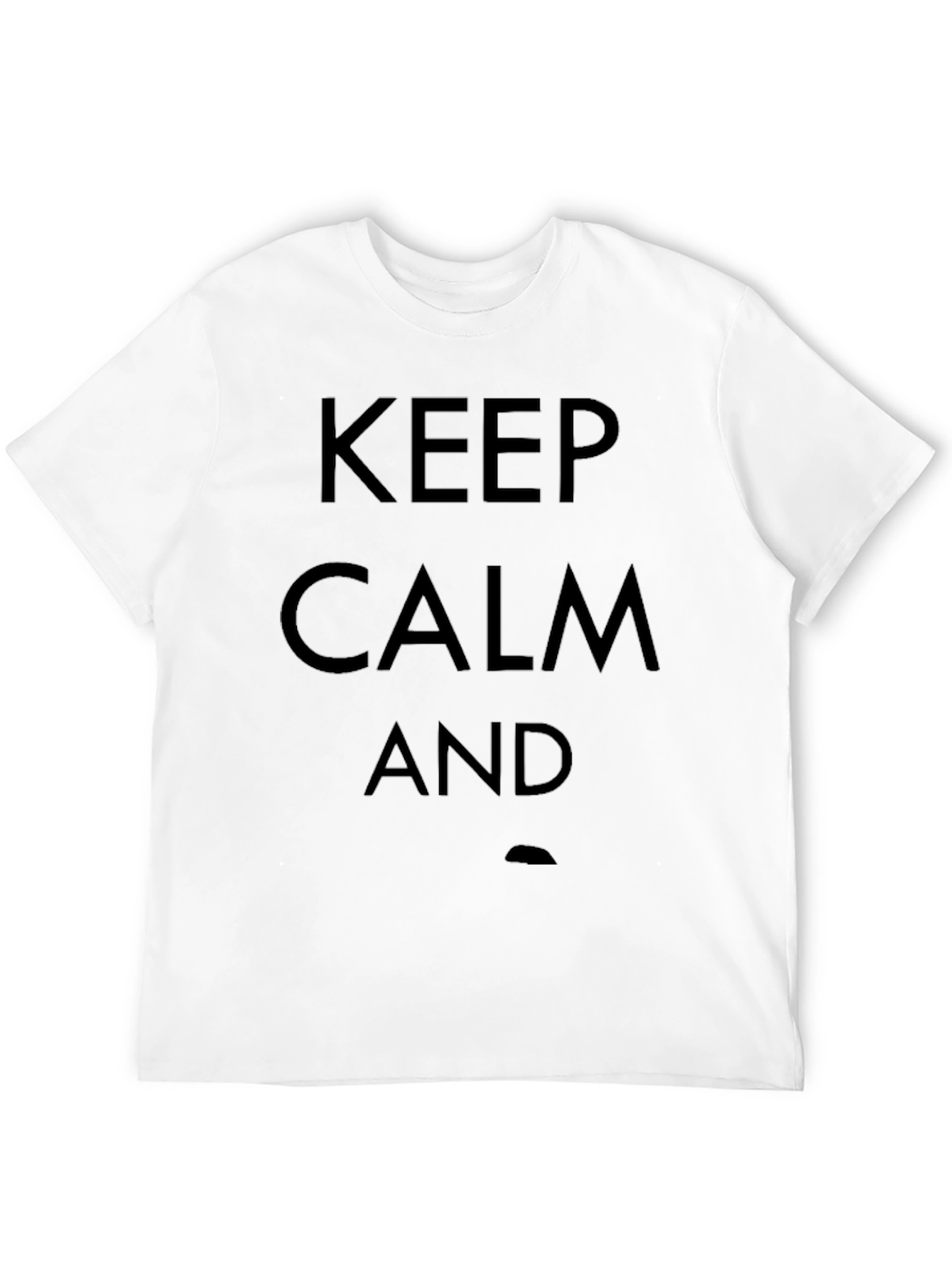Keep Calm T-Shirt - Stylish Graphic Tee