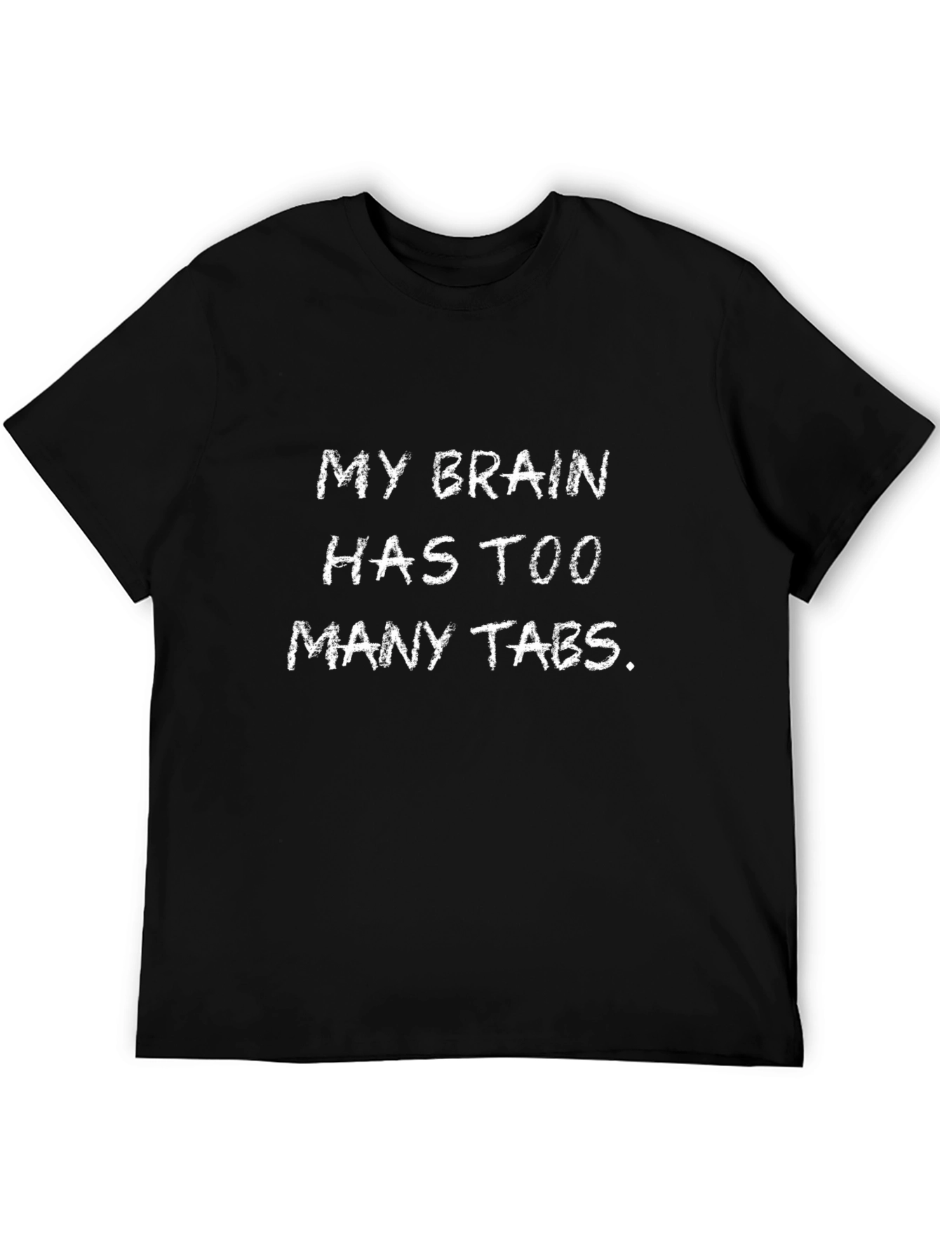 My Brain Has Too Many Tabs T-Shirt