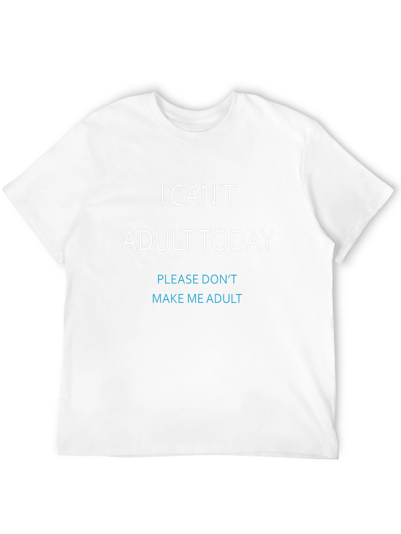 I Cant Adult Today Graphic Tee