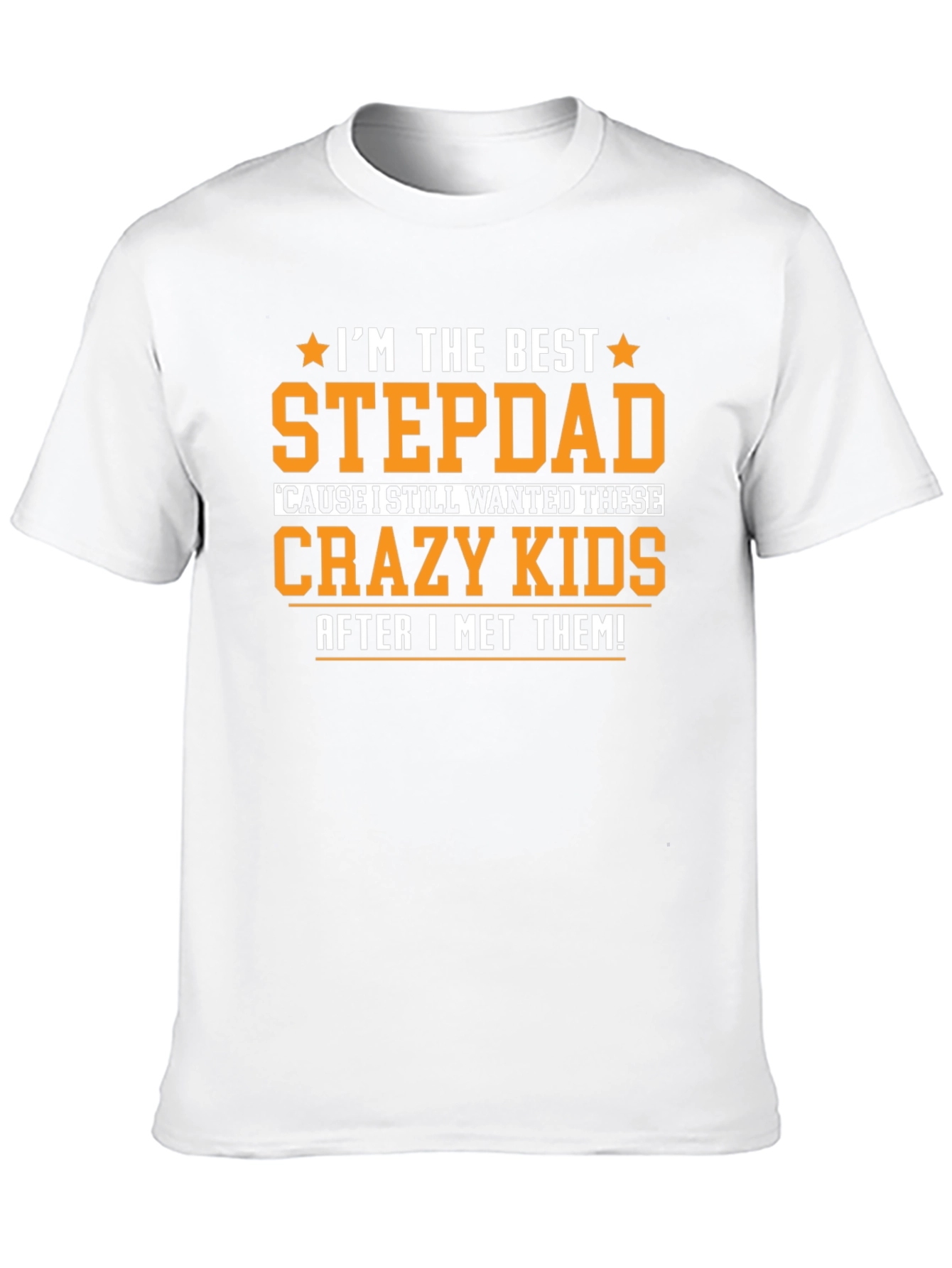 Best Stepdad Ever T-Shirt - Crazy Kids